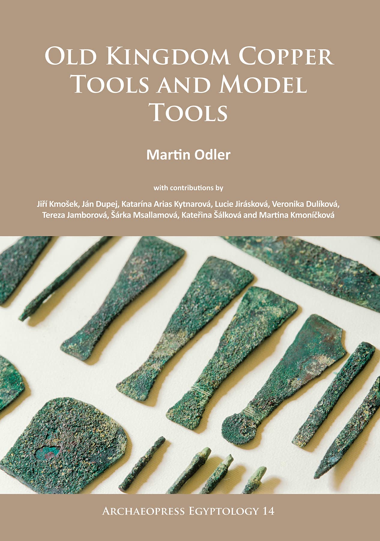 Old Kingdom Copper Tools and Model Tools by Martin  Odler (Paperback Book)