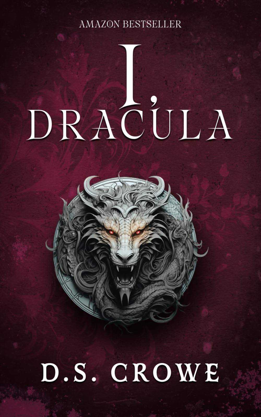 I, Dracula: The vampire's heartbreaking confession as it has never been heard before (Dracula's Transylvanian Chronicles)