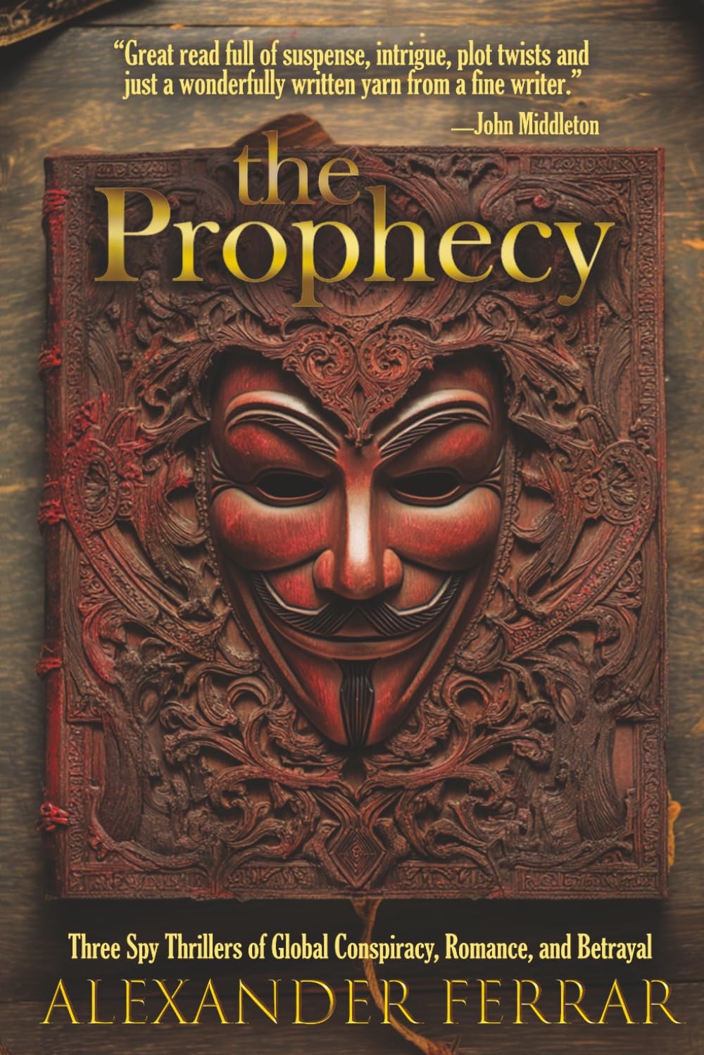 The Prophecy: Three Spy Thrillers of Global Conspiracy, Romance, and Betrayal