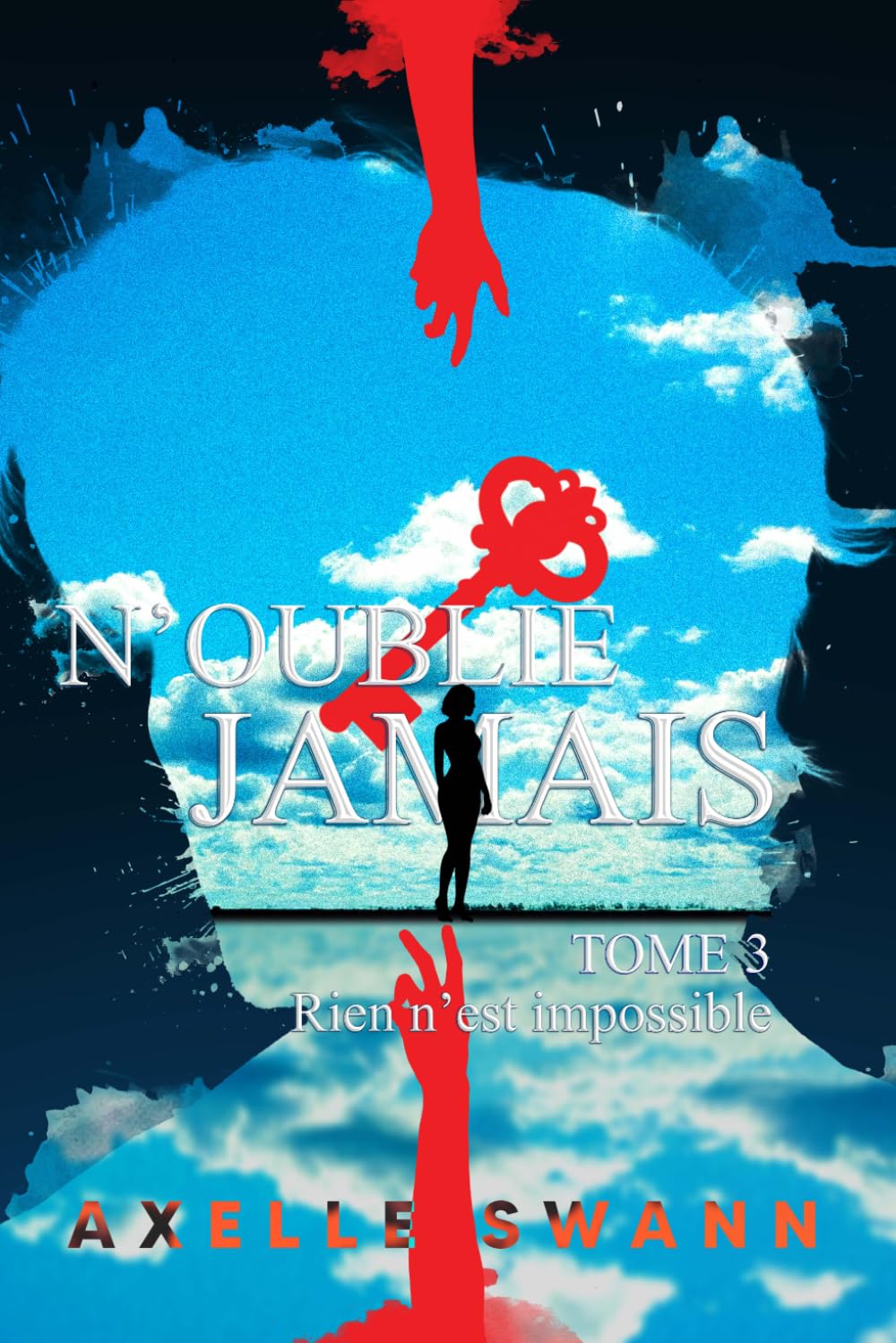 N'oublie jamais Tome 3: Rien n'est impossible