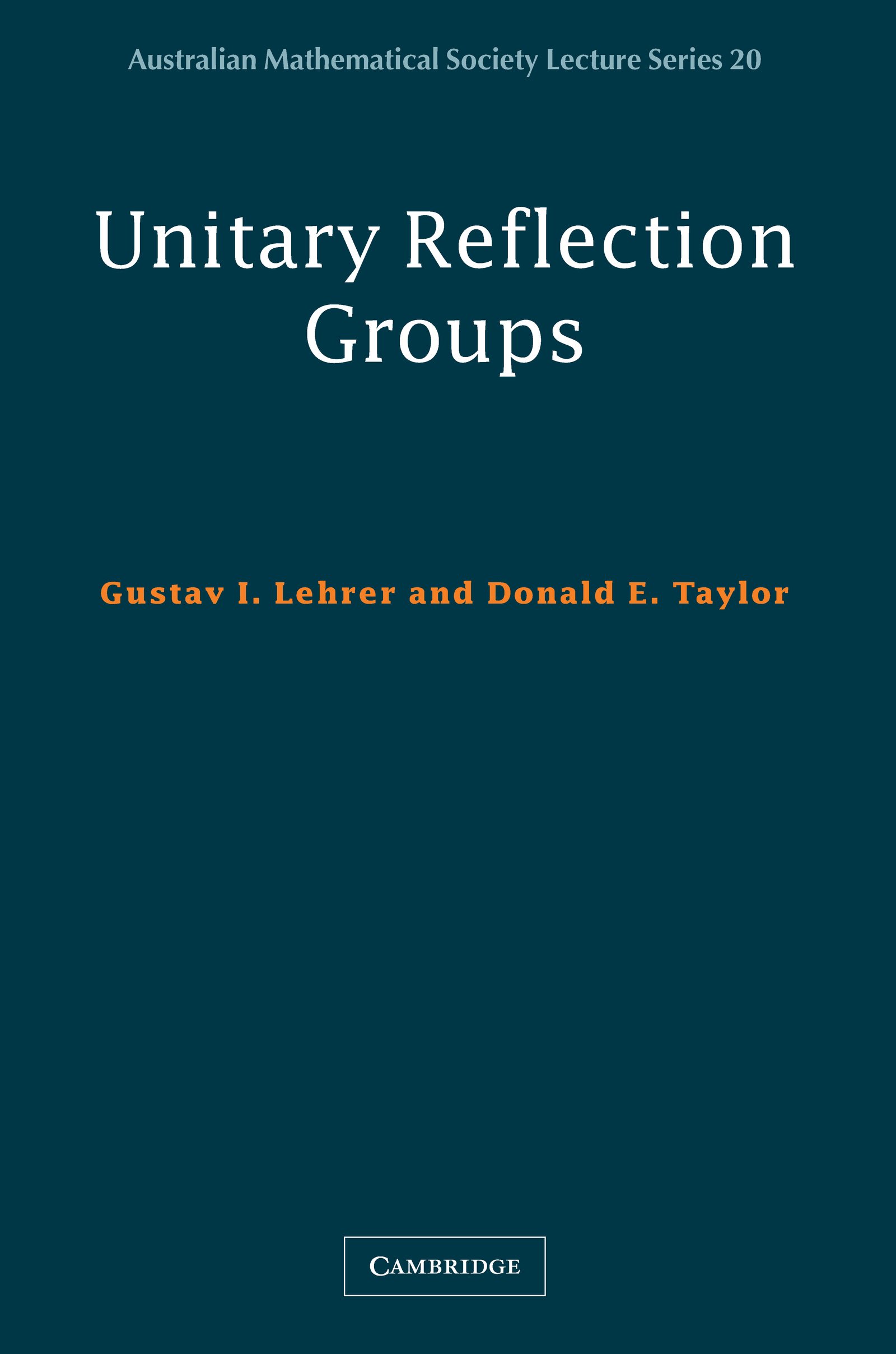 Unitary Reflection Groups (Australian Mathematical Society Lecture Series Book 20)