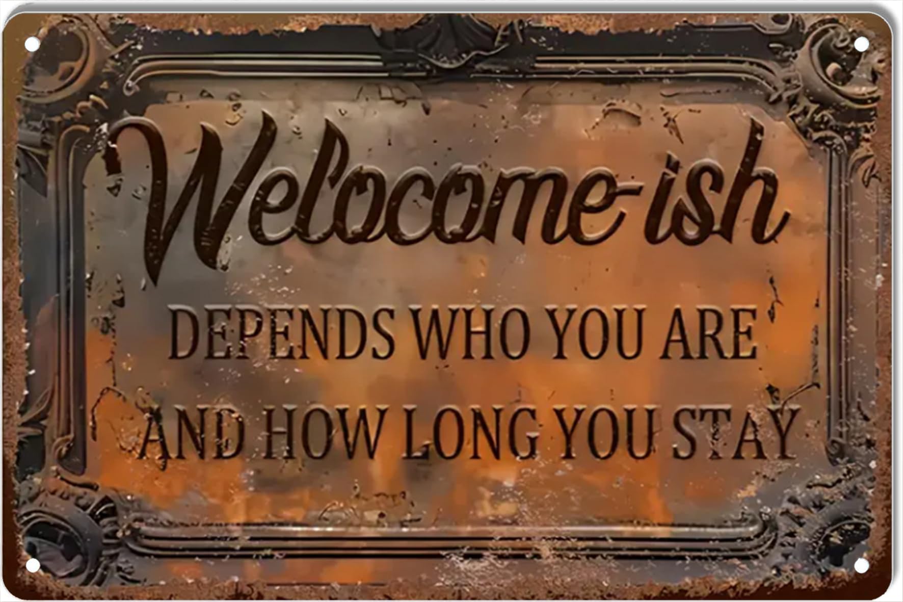Yepyayqvk Tin Sign 393 Welocome Ish Depends Who You Are And How Long You Stay Vintage Look Sign, Bar, Cafe, Home Wall Decoration 6X8 Inch