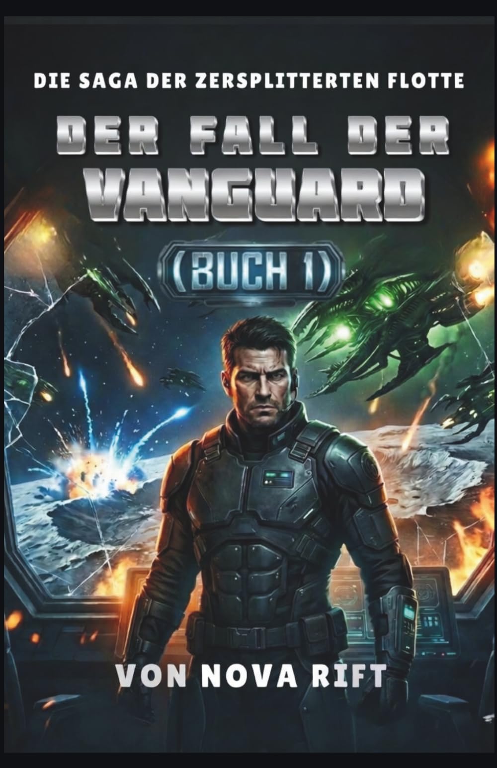 DER FALL DER VANGUARD: Ein militärisches Science-Fiction-Action-Epos (Die Saga der zersplitterten Flotte)