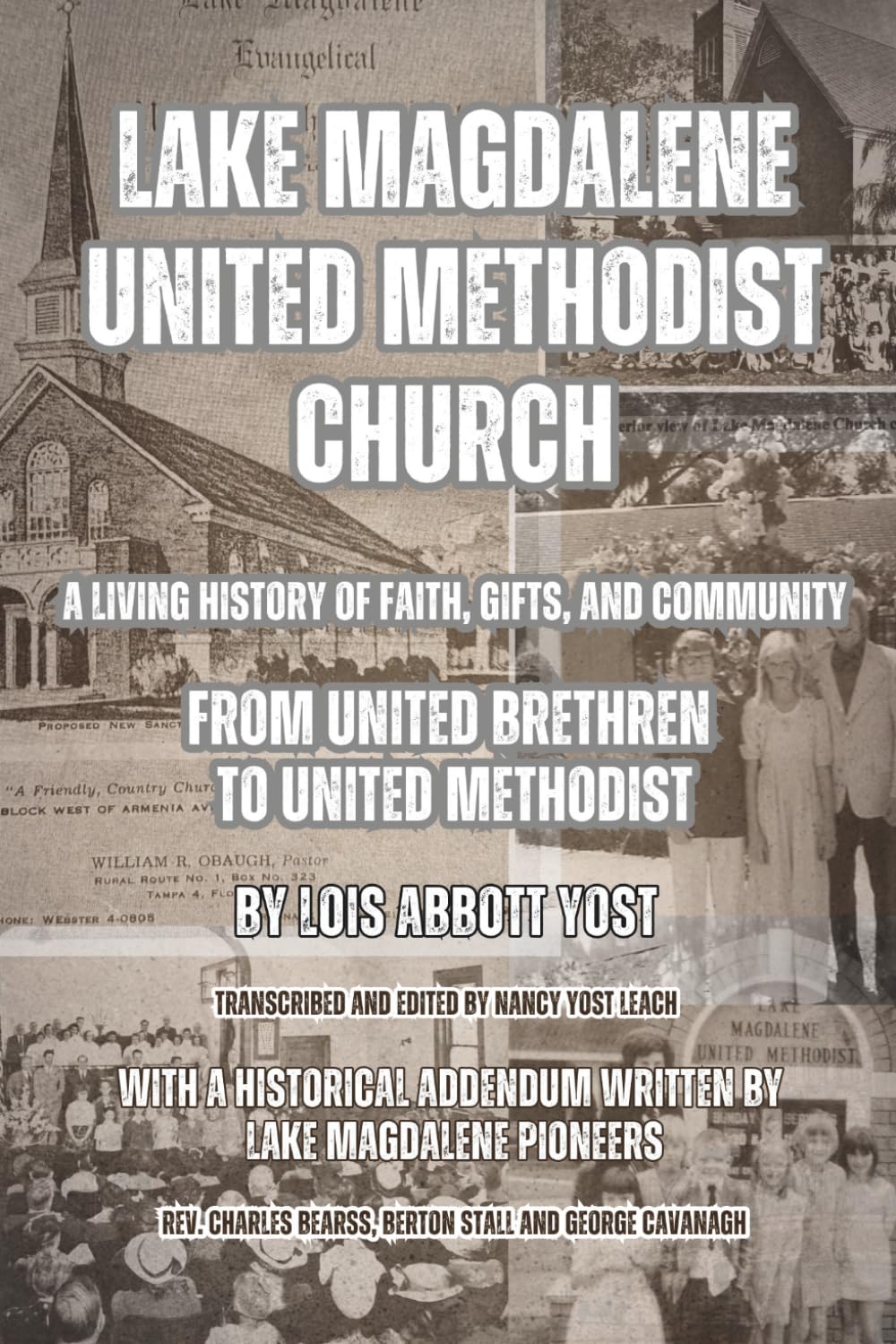 Lake Magdalene United Methodist Church: A Living History of Faith, Gifts and Community: From United Brethren to United Methodist