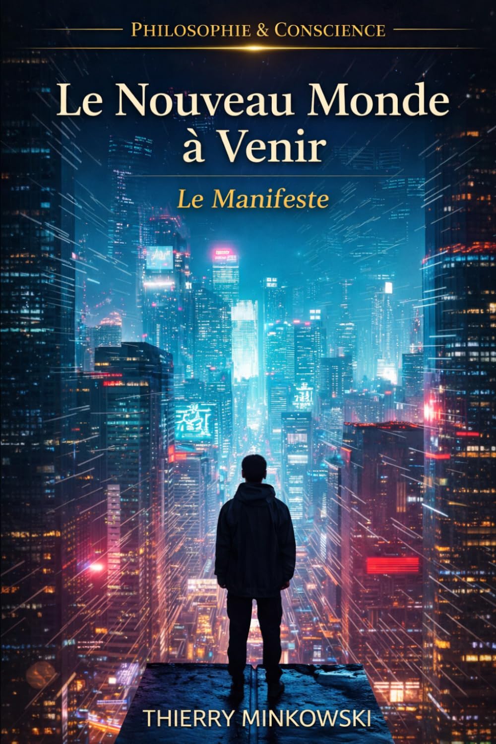 Le Nouveau Monde à Venir: Le Manifeste (Philosophie et conscience)