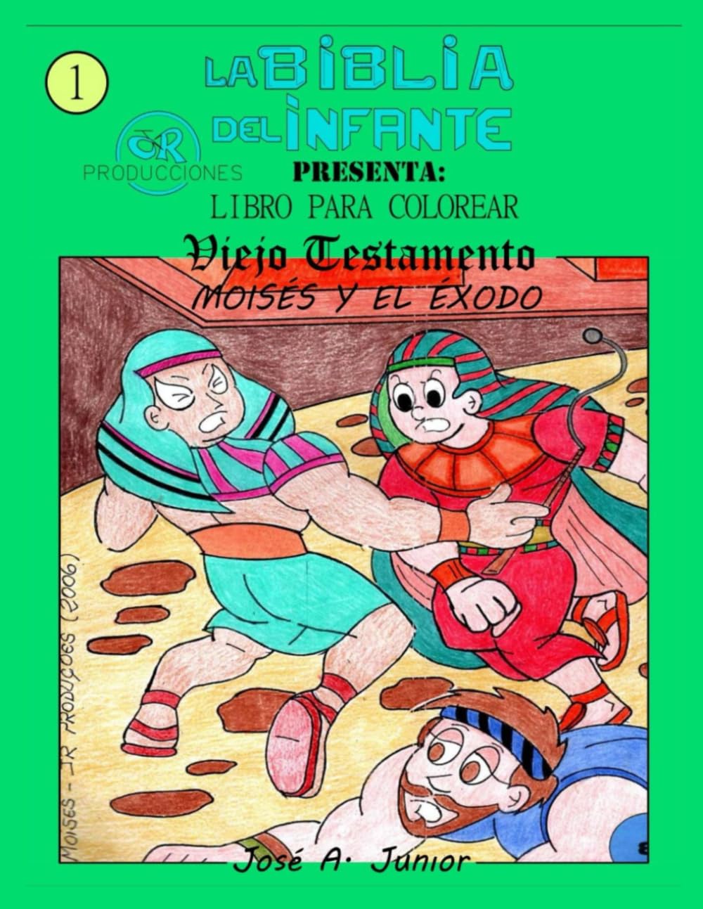 LA BIBLIA DEL INFANTE PRESENTA:LIBRO PARA COLOREAR - ANTIGUO TESTAMENTO: MOISÉS Y EL ÉXODO -VOLUMEN 6 DE 49