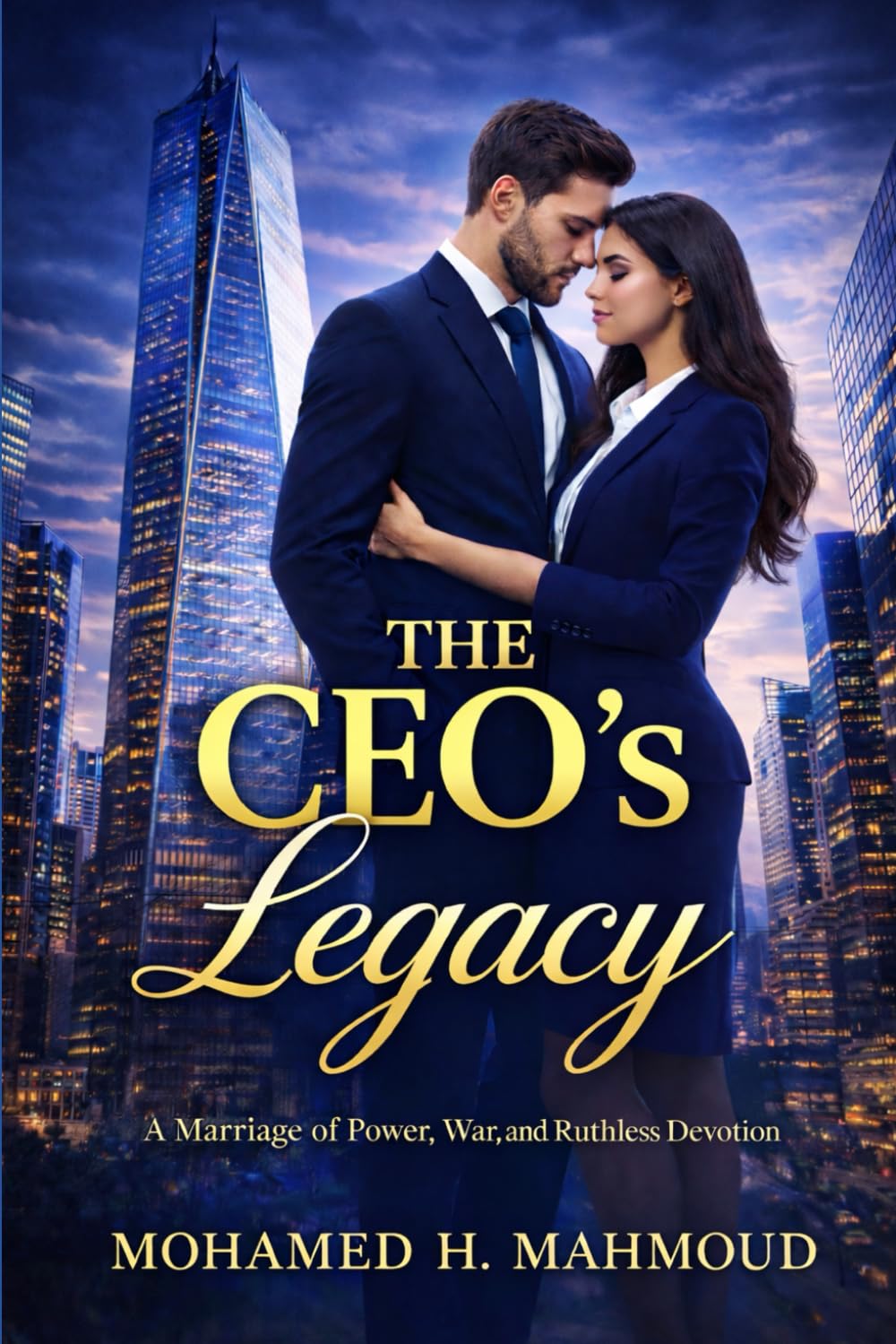 The CEO’s Legacy: A Marriage of Power, War, and Ruthless Devotion (The Ruthless CEO Series)