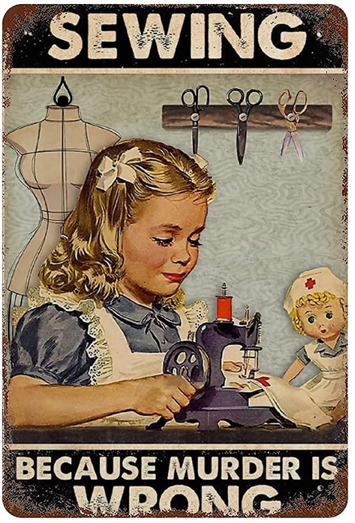 Vintage Decorative Sign Antique Tin Sign Sewing Because Murder is Wrong Metal Tin Sign Love Sewing Art Wall Sign Vintage Sewing Wall Art Sewing Lover Gift for Daughter 8x12 Inches