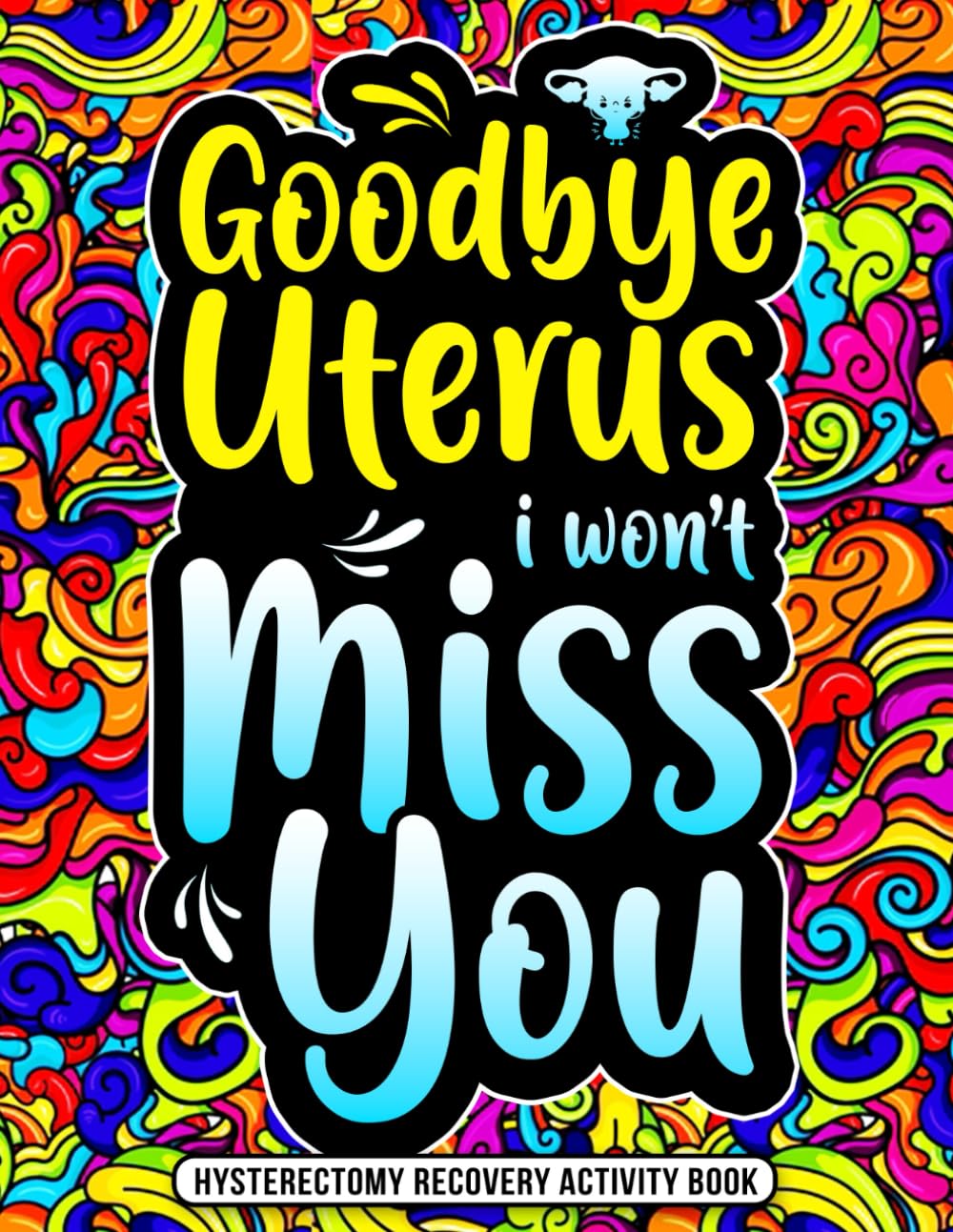 Hysterectomy Recovery Activity Book: Post Hysterectomy Gifts for Recovery & Relaxation with Fun and Engaging Puzzles & Games