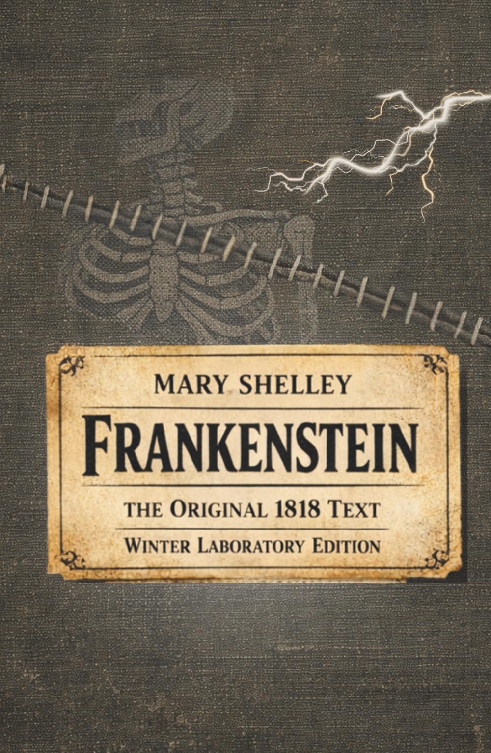 Frankenstein: The Original 1818 Text | Winter Laboratory Edition