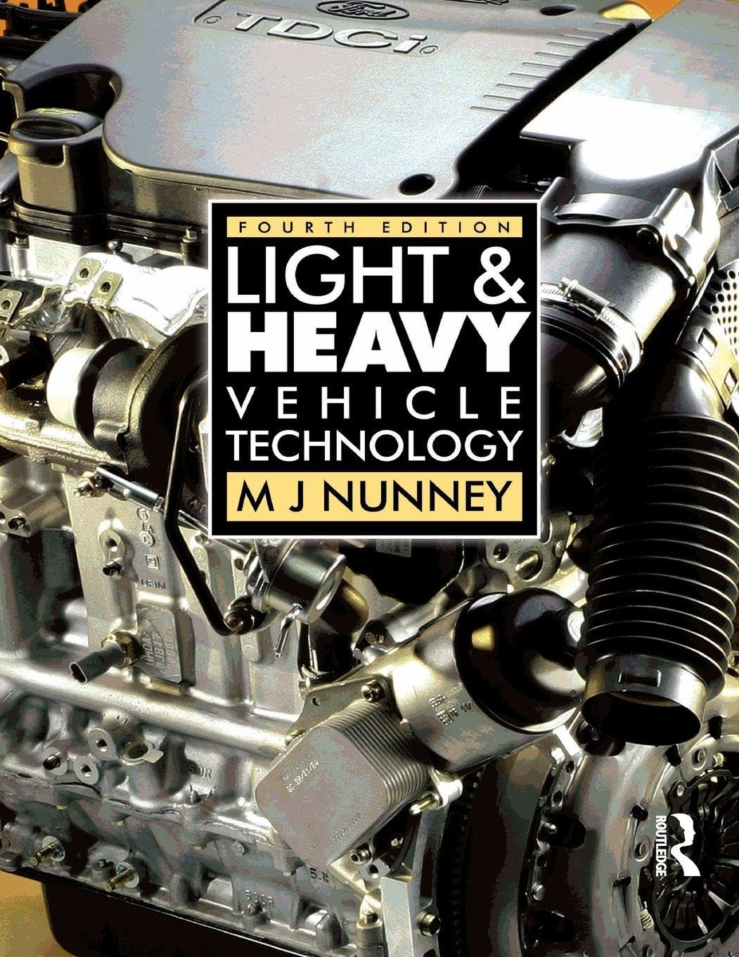 Light and Heavy Vehicle Technology by Malcolm Nunney - 9780750680370