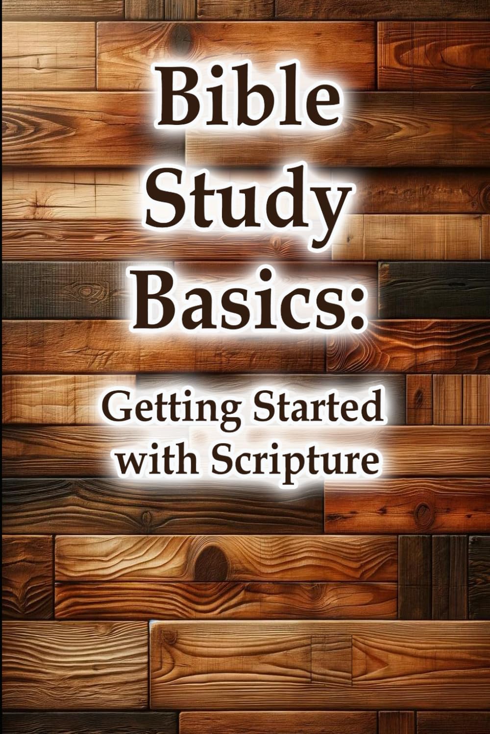 Bible Study Basics: Getting Started with Scripture (Christian Living Collection)