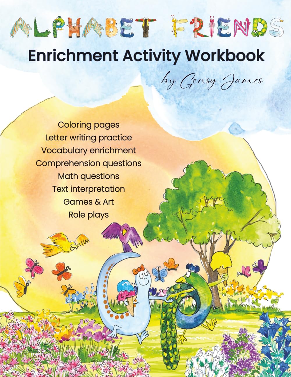Alphabet Friends Enrichment Activity Worksheets: Enriched Learning with Creative Arts & Crafts, Games & Roleplay, Real Life Math, and Language Arts