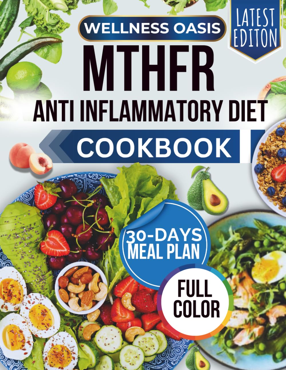 MTHFR ANTI INFLAMMATORY DIET COOKBOOK: A 30-Day Gene-Targeted Cooking Plan to Soothe Autoimmune Symptoms, Boost Detox & Regain Vitality