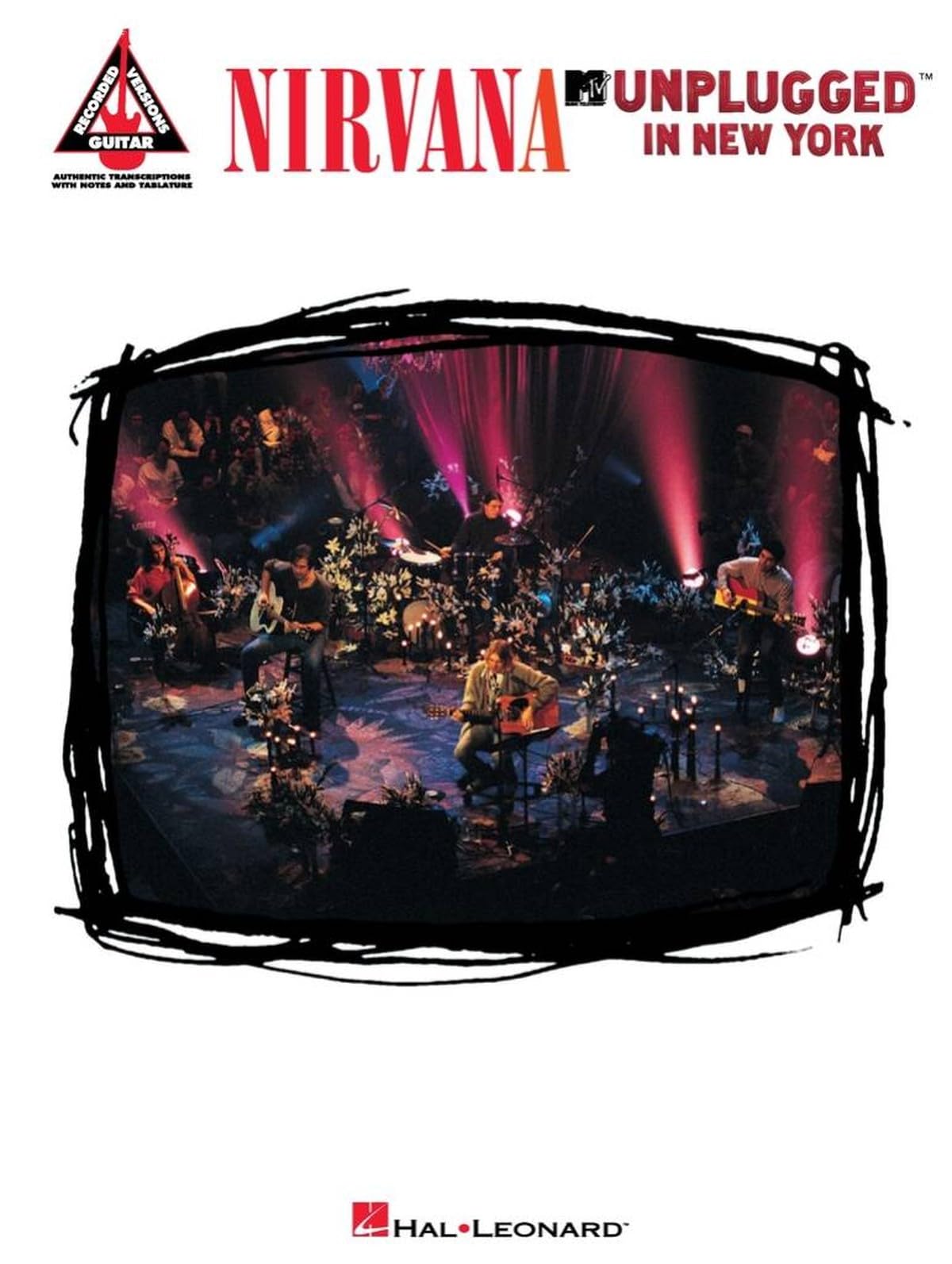 Nirvana: Unplugged in New York | Guitar Recorded Versions Songbook | Authentic Transcriptions with Notes and Tablature | 14 Iconic Songs from MTV Session | Grunge Guitar TAB Collection