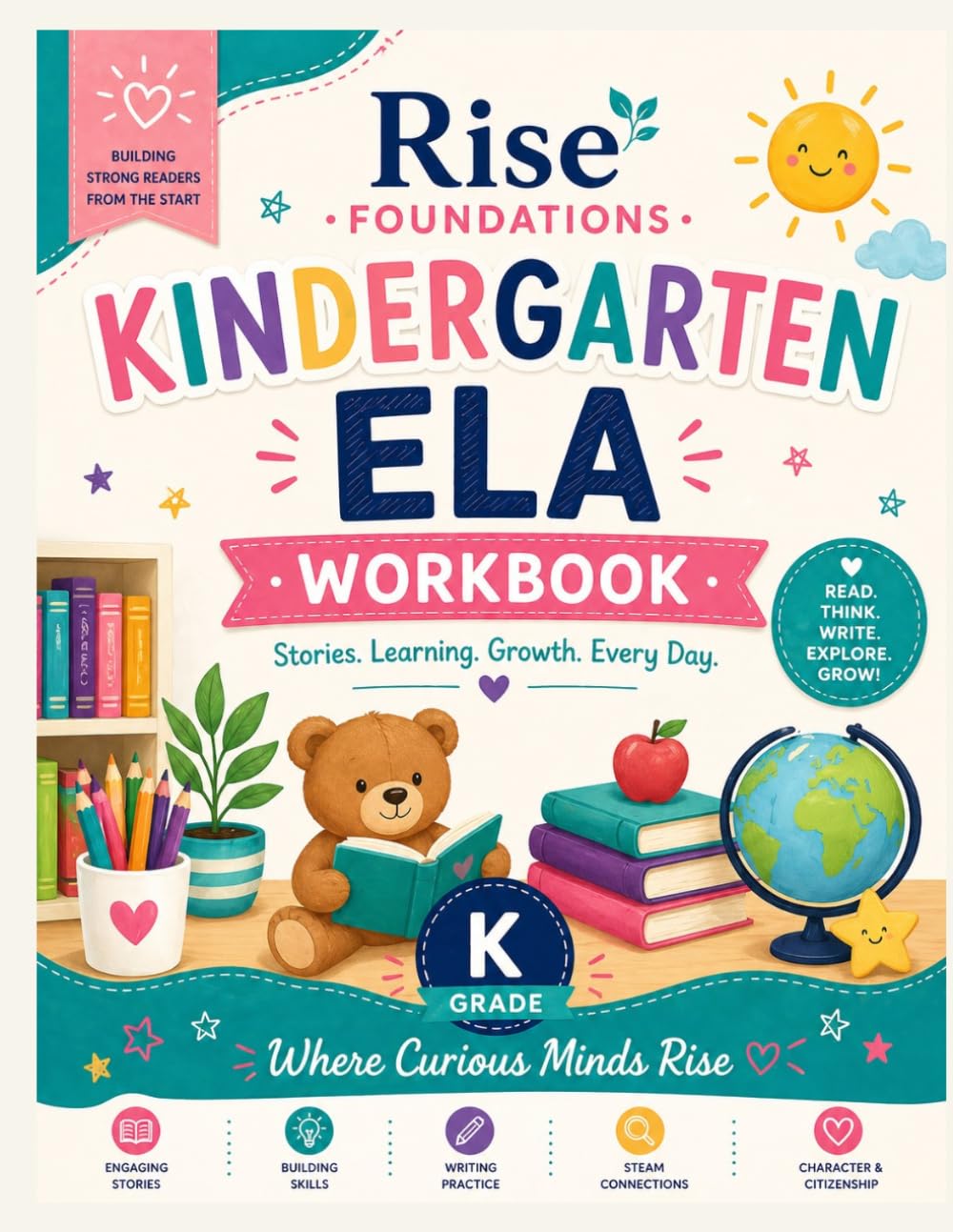 RISE Foundations Kindergarten Learning Workbook: Letters, Sounds, Sight Words, Fluency Poems, and Early Literacy Skills