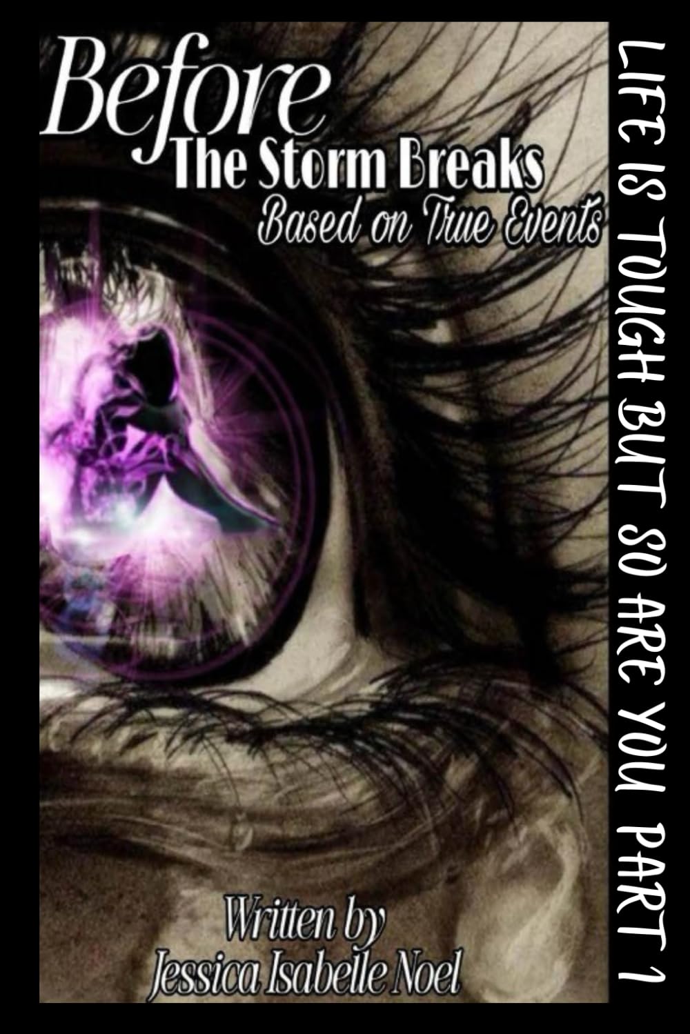 Life Is Tough But So Are You: Before The Storm Breaks