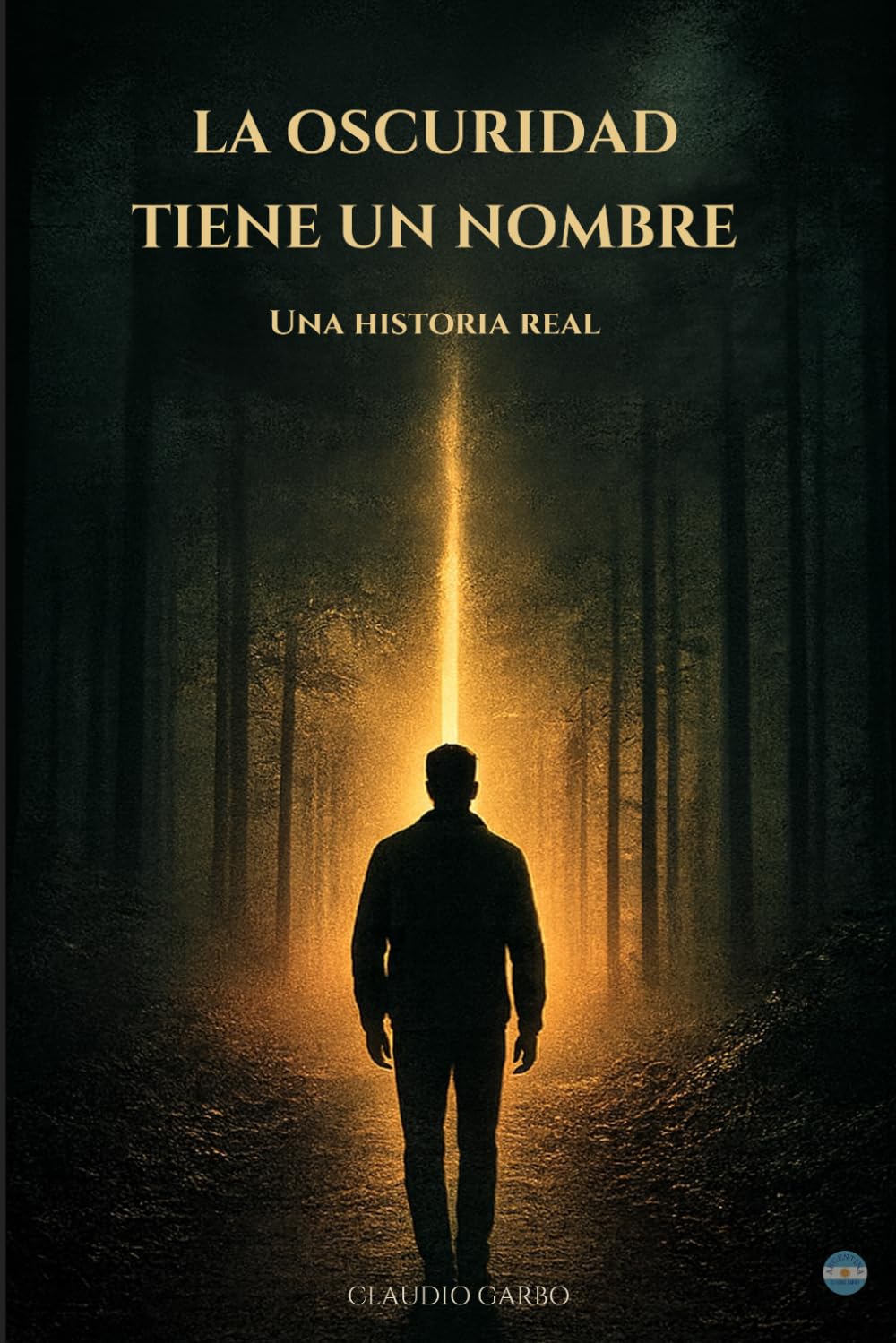 La Oscuridad Tiene un Nombre: Una Historia Real