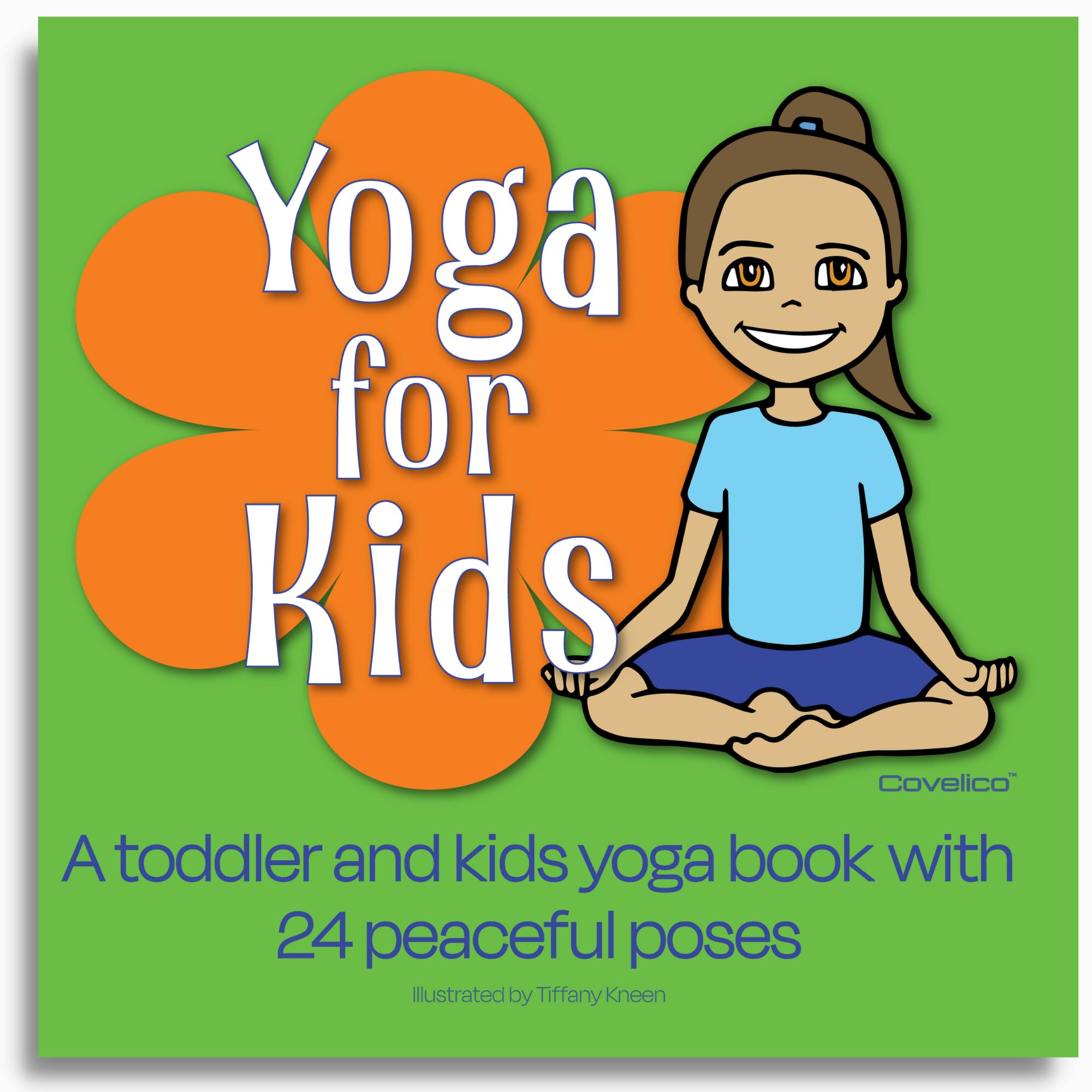 Yoga for Kids - A Calming Kids Yoga Book with 24 Vibrant Colored Yoga Kids Posing. Engaging Toddler yoga, Kids Yoga & Night Time Yoga for Kids. Yoga Book for Kids for Kindergarten, Preschool & School