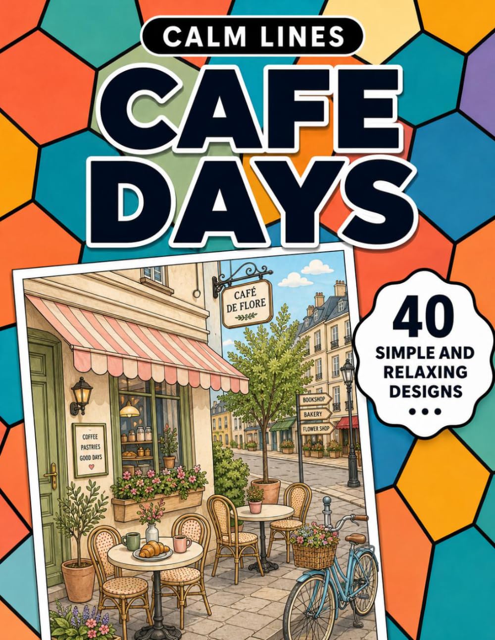 Calm Lines: Café Days: A Relaxing Coloring Book for Teens and Adults with 40 Cosy Café-Inspired Designs