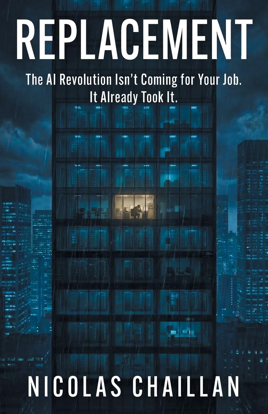 Replacement: The AI Revolution Isn't Coming for Your Job. It Already Took It.