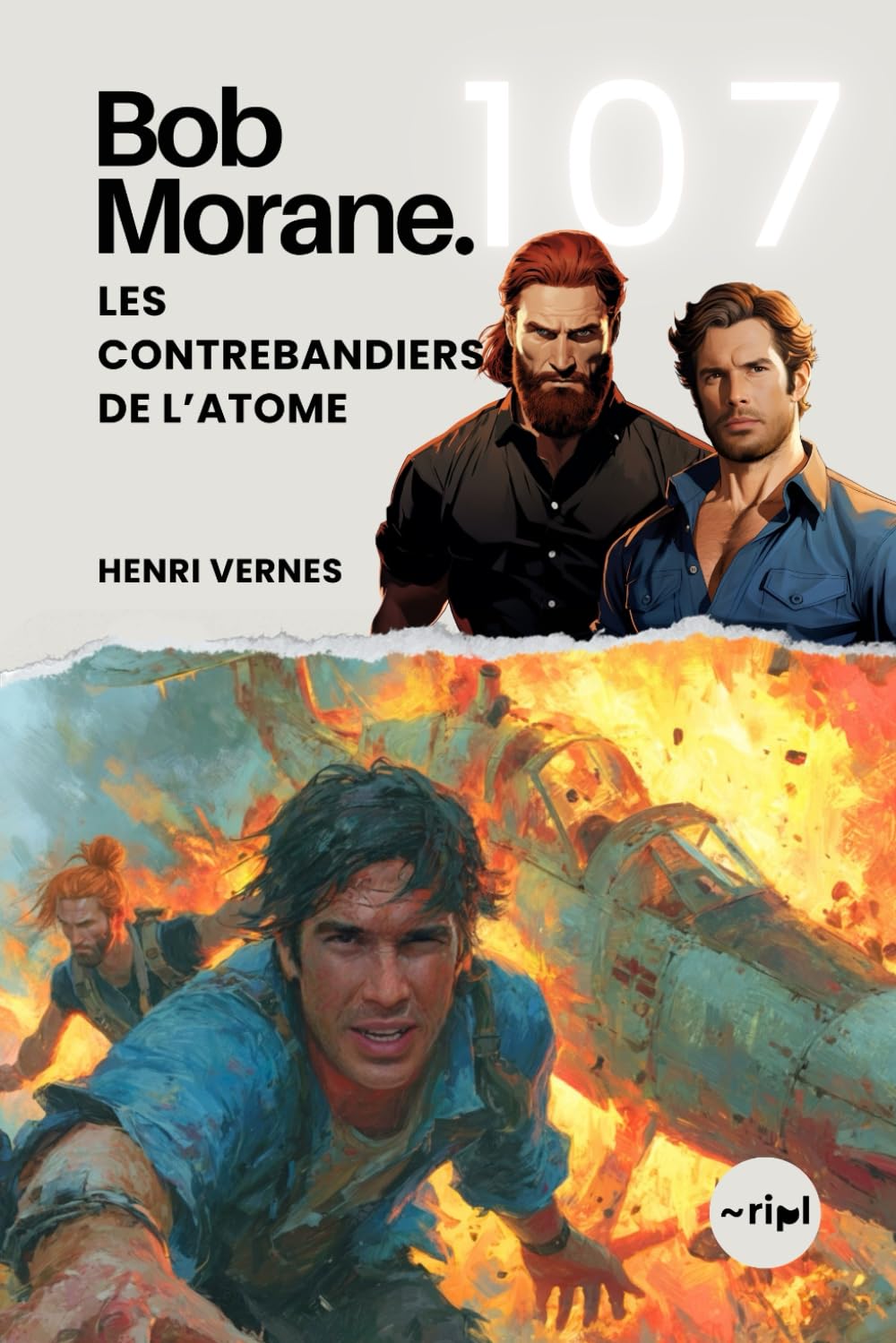 Bob Morane - Les Contrebandiers de l’Atome: Tome 107 - Un Thriller d'Aventure et d'Espionnage au Rythme Effréné (Saga Bob Morane : Voyages, Récits et Aventures)