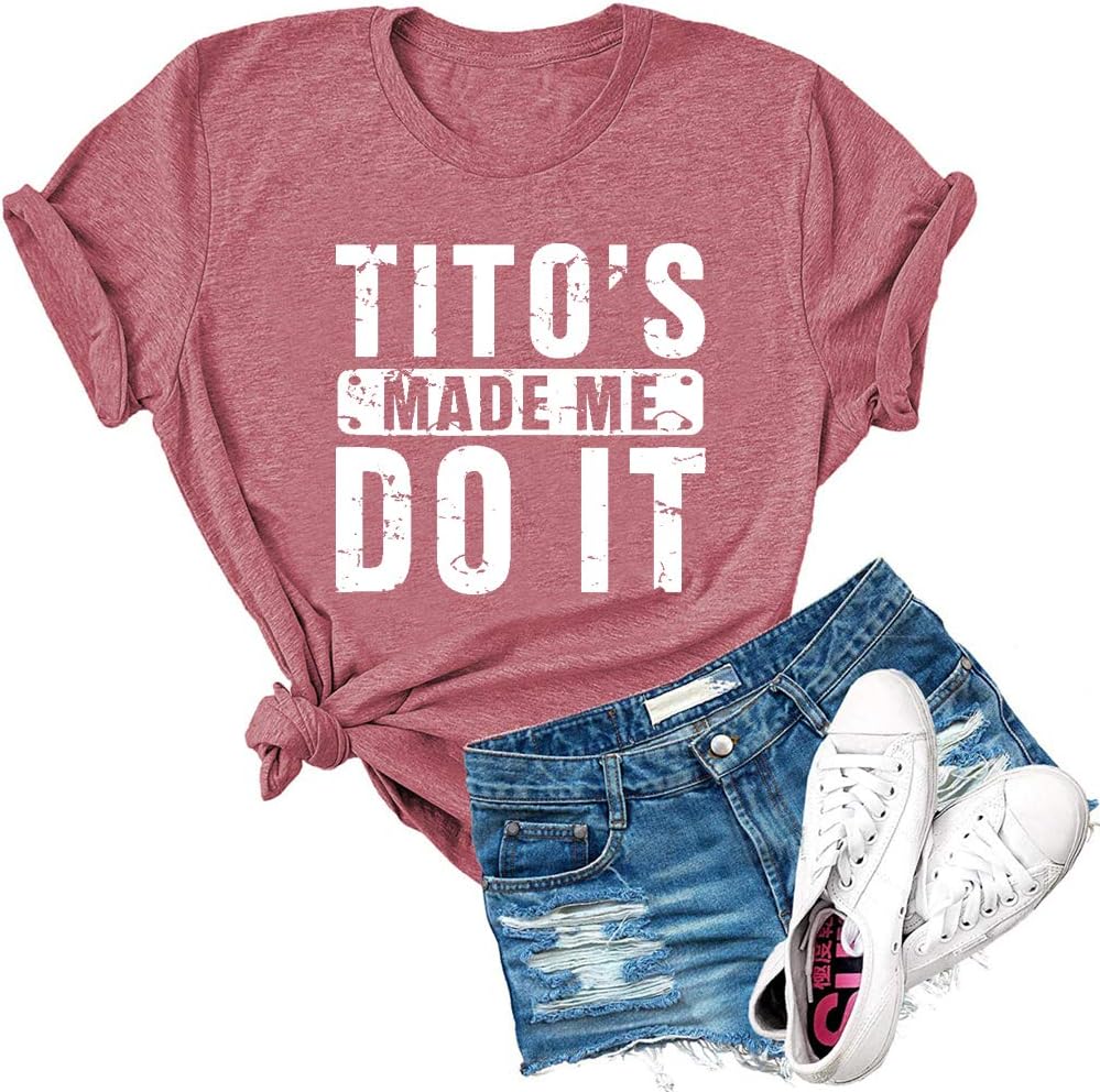 Dauocie Womens Tito's Made Me Do It Novelty Letter Print Short Sleeve T Shirt Casual Graphic Tees Tops