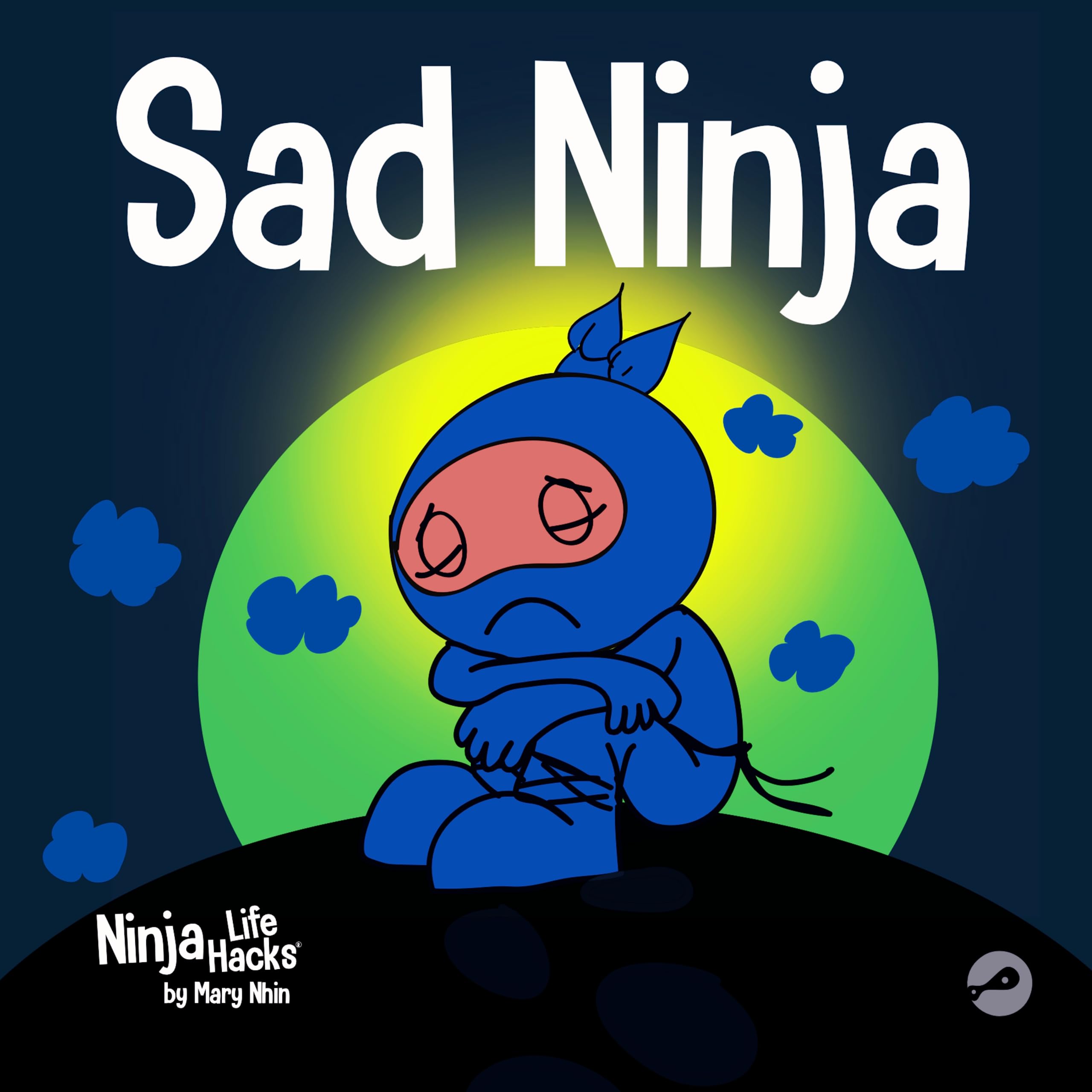 Sad Ninja: A Children's Book About Dealing with Loss and Grief: 42 (Ninja Life Hacks)