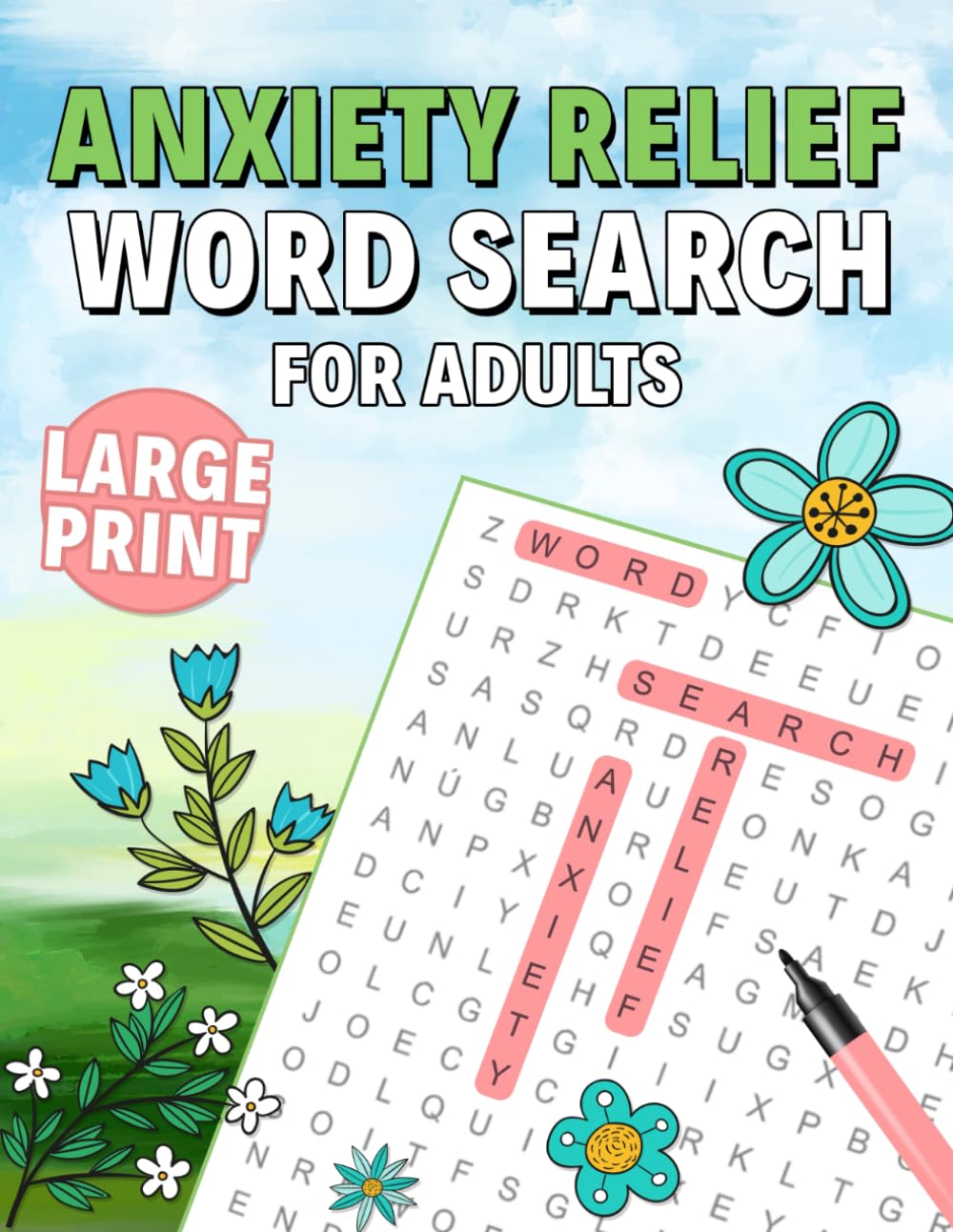 Anxiety Relief Word Search For Adults: Uplifting Puzzles Book for Adults, Teens & Seniors, Mindful and Good Vibes WordFind Activities for Serenity and Mental Relaxation