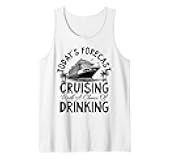 Today's Forecast Cruising with A Chance of Drinking Funny Tank Top