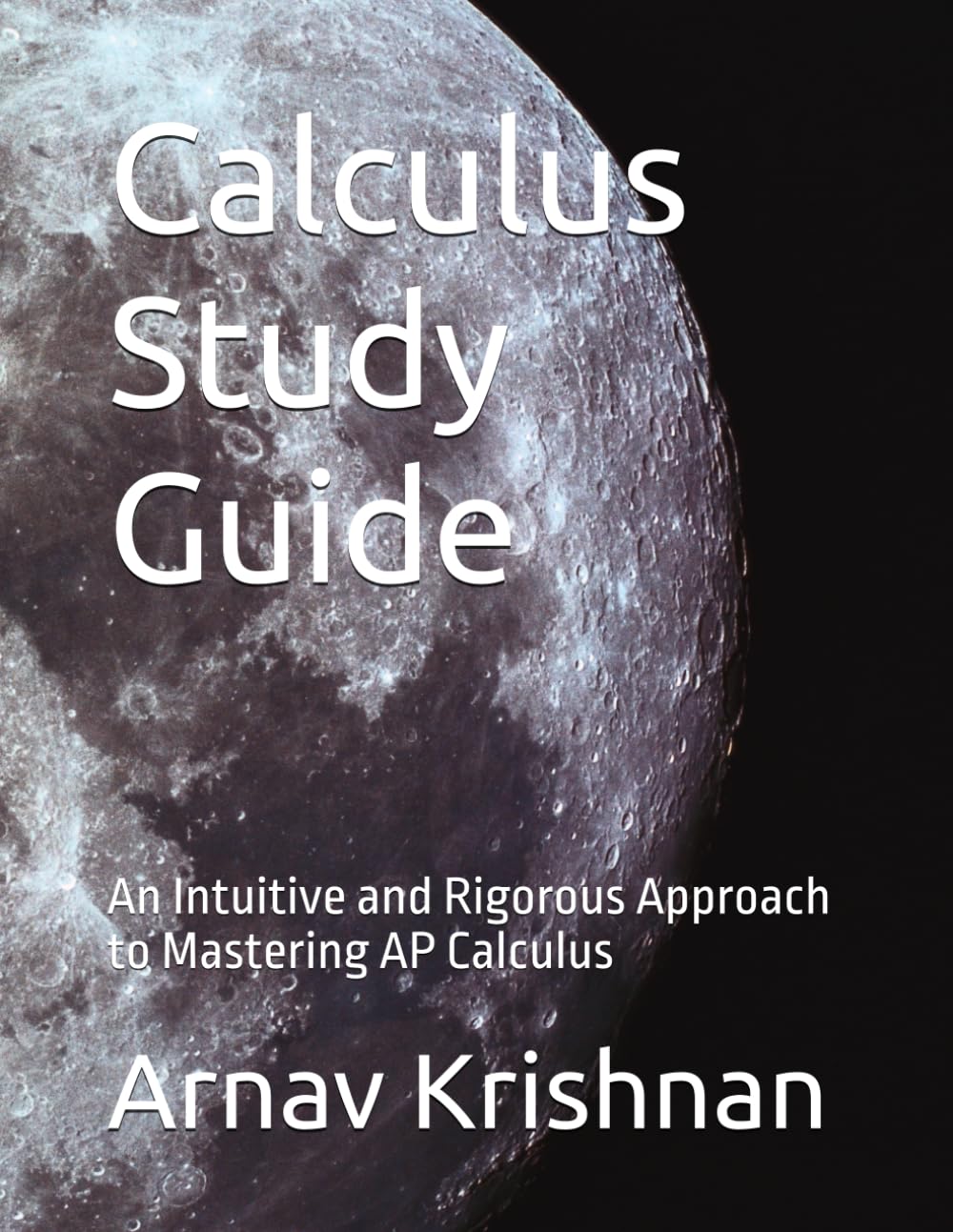 AP Calculus BC Study Guide: Intuitive mastery of calculus - for high school and college