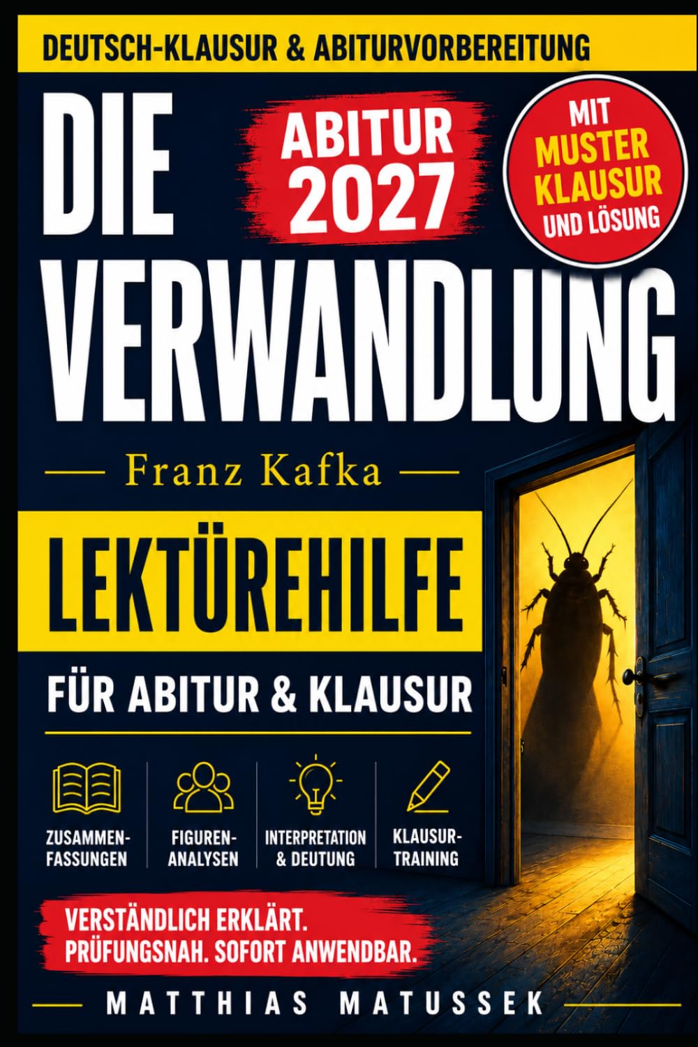 Die Verwandlung von Franz Kafka – Lektürehilfe für Abitur, Klausur und Unterricht: Kapitelzusammenfassung, Figurenanalyse, Interpretation, ... Lernkarten und Musterklausur mit Lösung