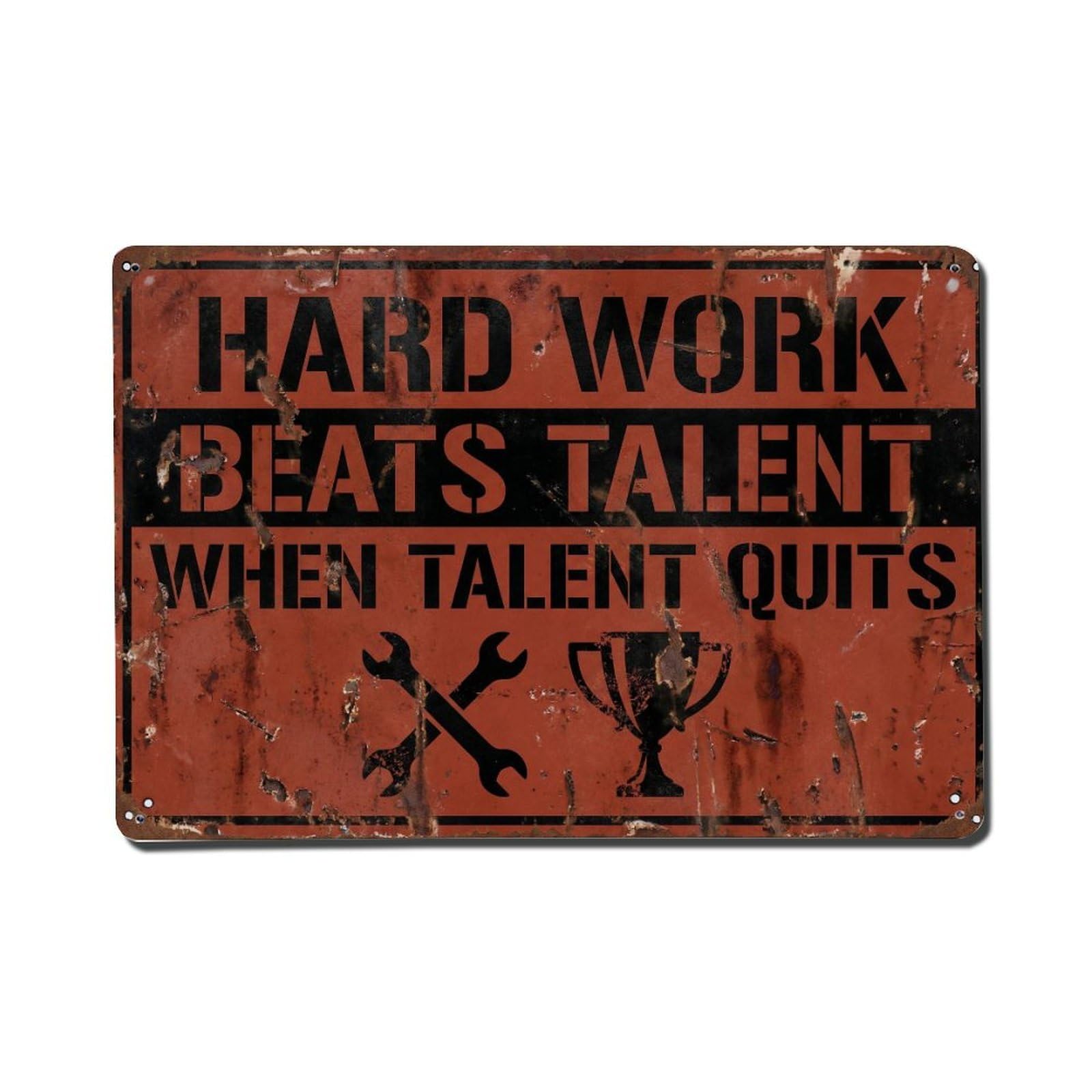 Hard Work Beats Talent Retro Motivational Slogans 1 Metal Tin Sign Plaque Wall Decor for Cafe, Club Bar, Office, Home Garden Metal Poster 8x12Inch