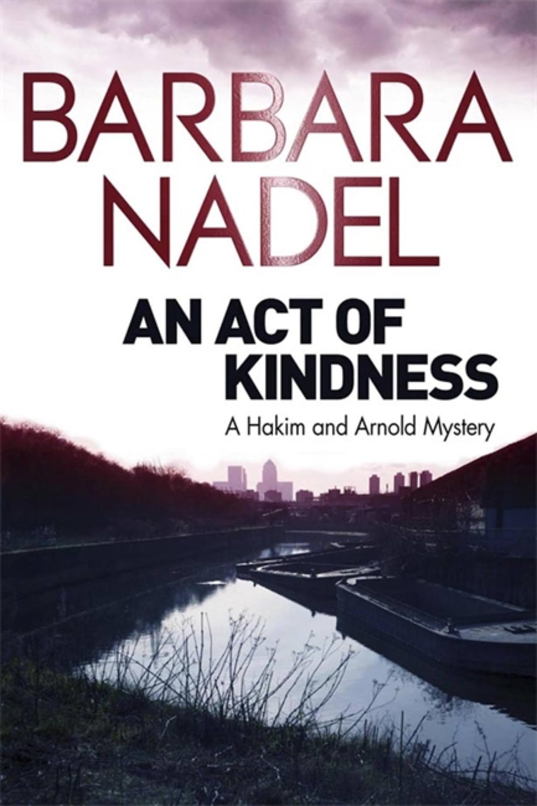 An Act of Kindness: A Hakim and Arnold Mystery by Barbara Nadel (Paperback,...