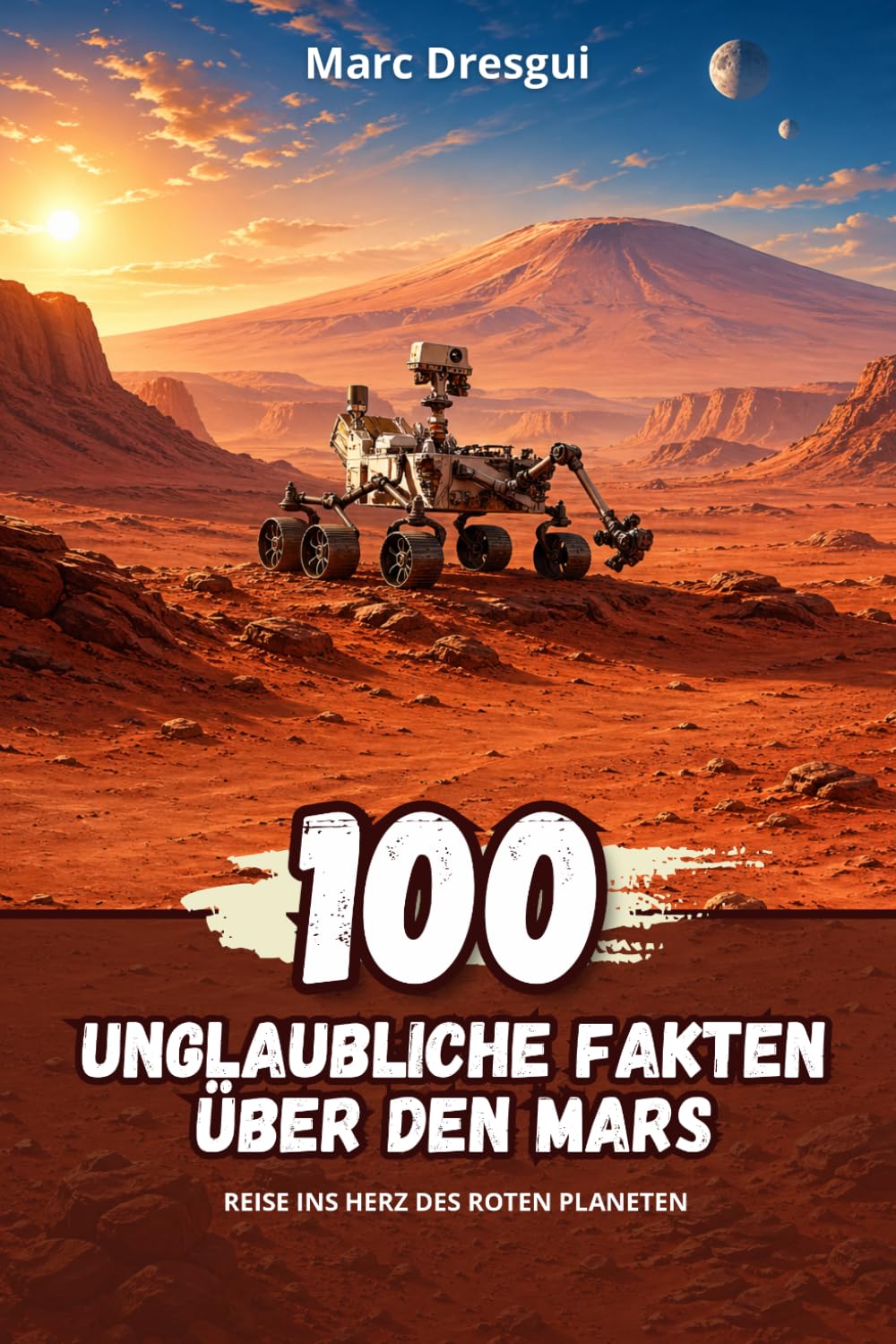 100 Unglaubliche Fakten über den Mars: Reise ins Herz des roten Planeten