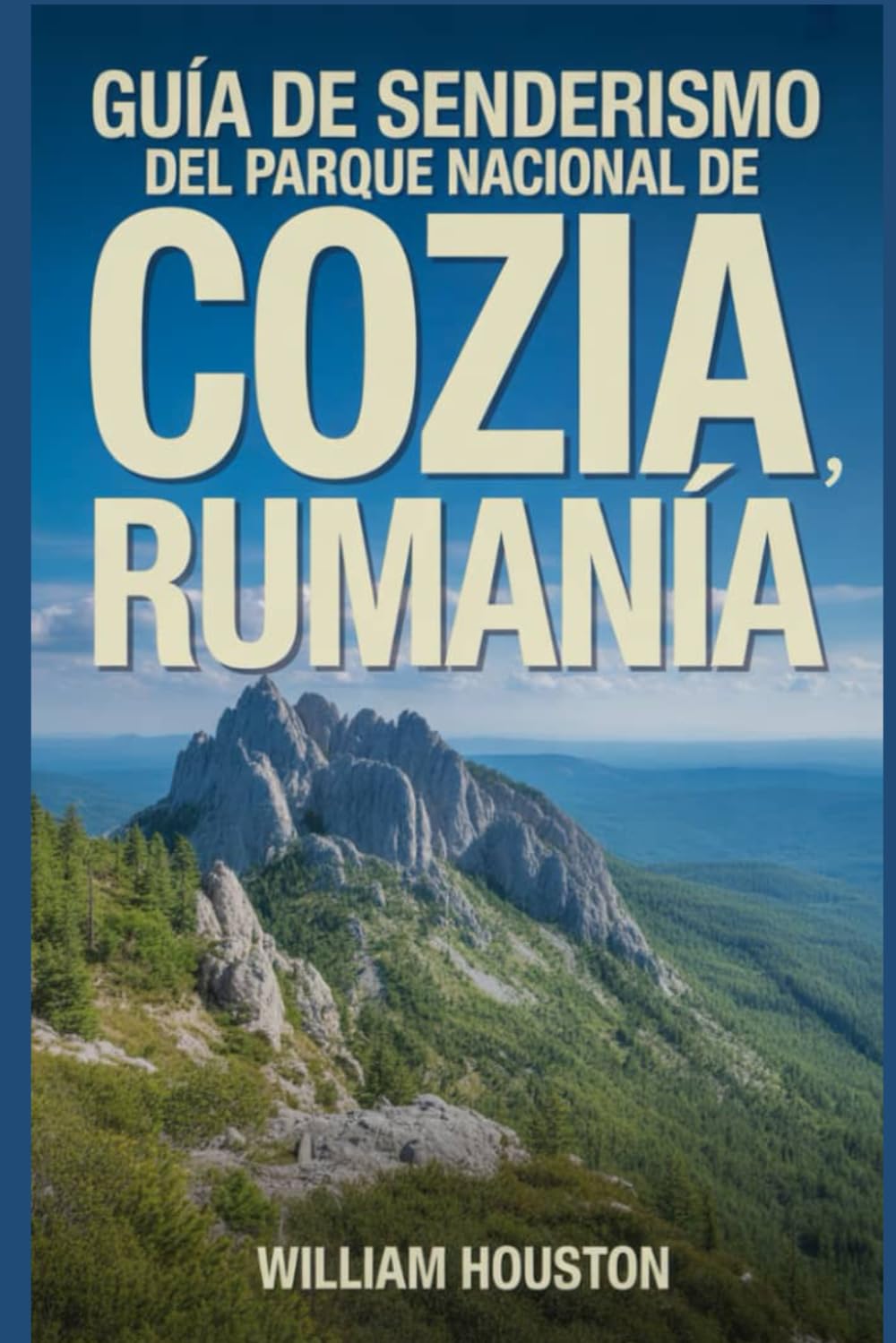 Guía de senderismo del Parque Nacional de Cozia, Rumanía: Una guía para el autodescubrimiento del excursionista. (Mis aventuras de senderismo favoritas)