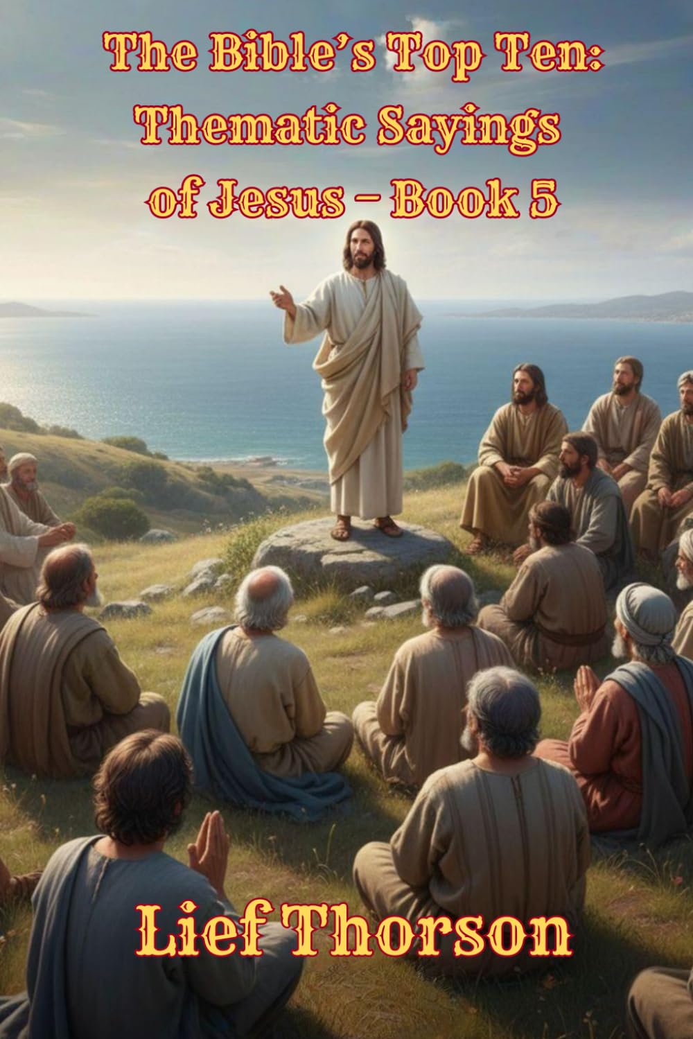 The Bible’s Top Ten: Thematic Sayings of Jesus