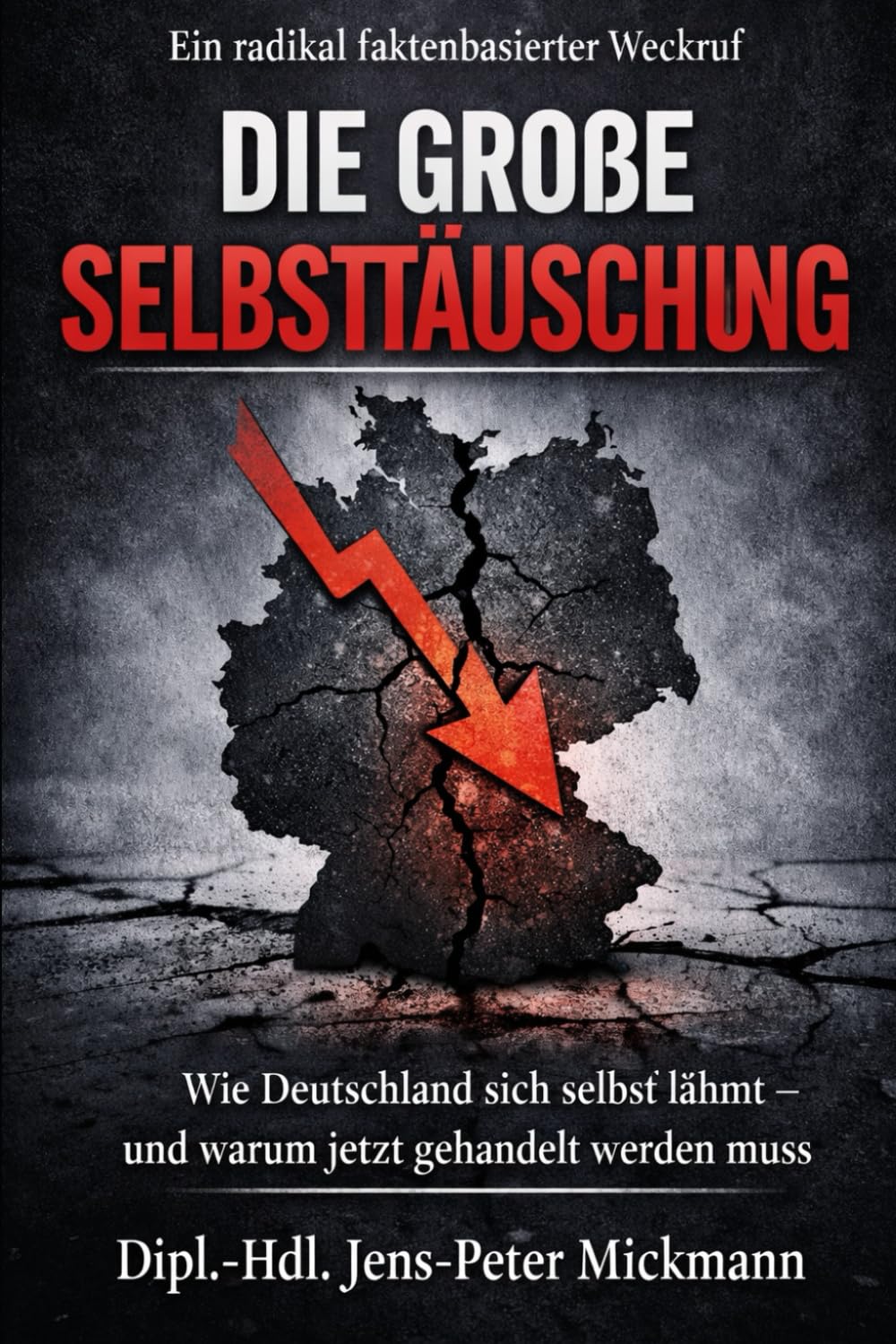 Die große Selbsttäuschung: Wie Deutschland sich selbst lähmt – und warum jetzt gehandelt werden muss