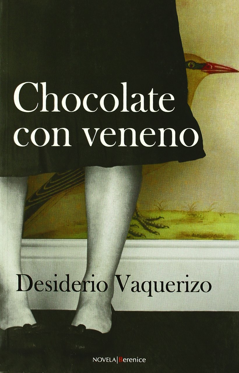 Chocolate con veneno Vaquerizo Gil, Desiderio Amazon.es Libros