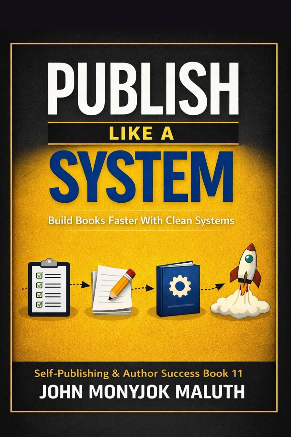 Publish Like a System: Build Books Faster With Clean Systems: 9 (The Bridge Set)