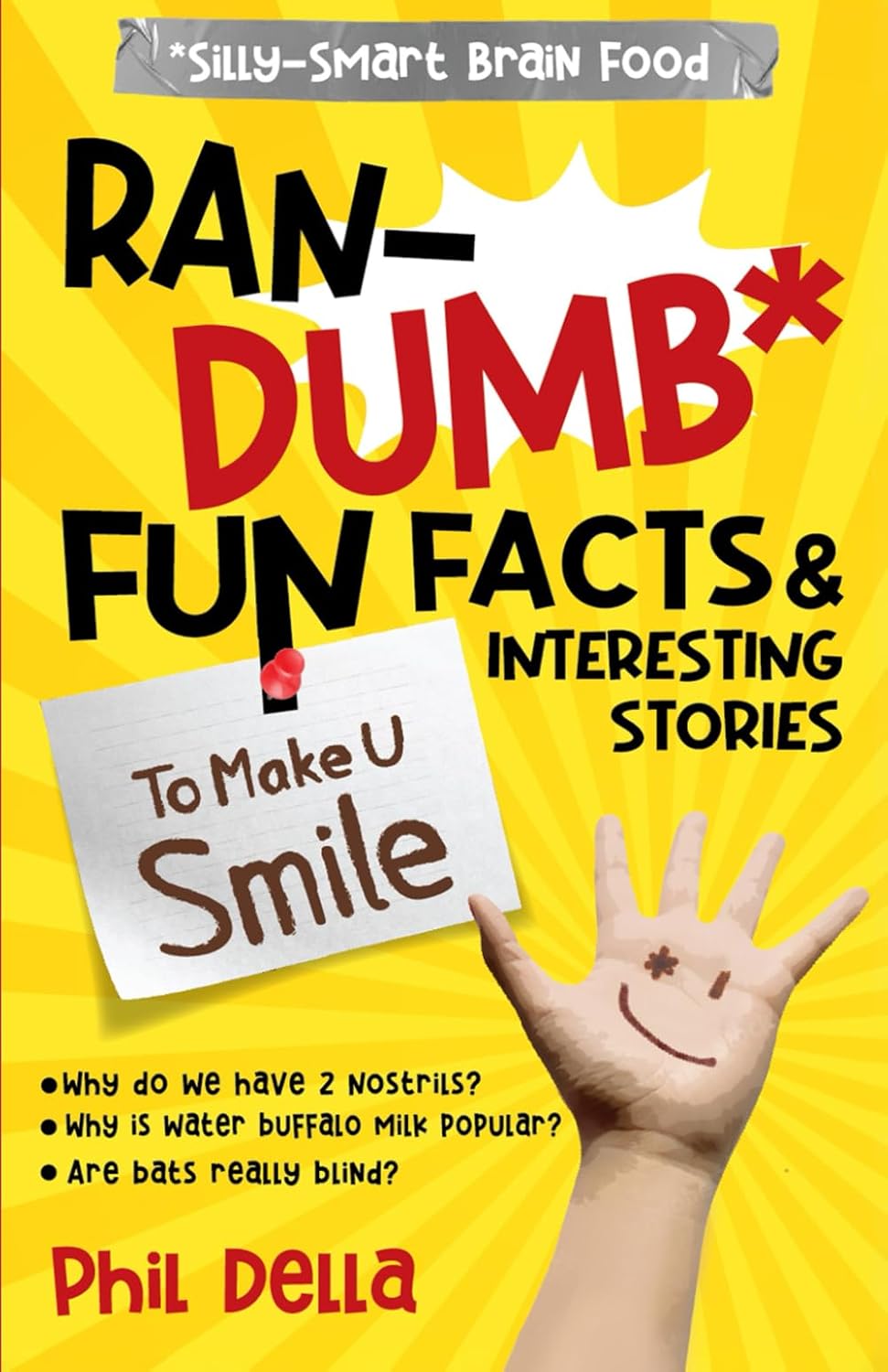 Ran-Dumb Fun Facts and Interesting Stories to Make U Smile (Silly-Smart
