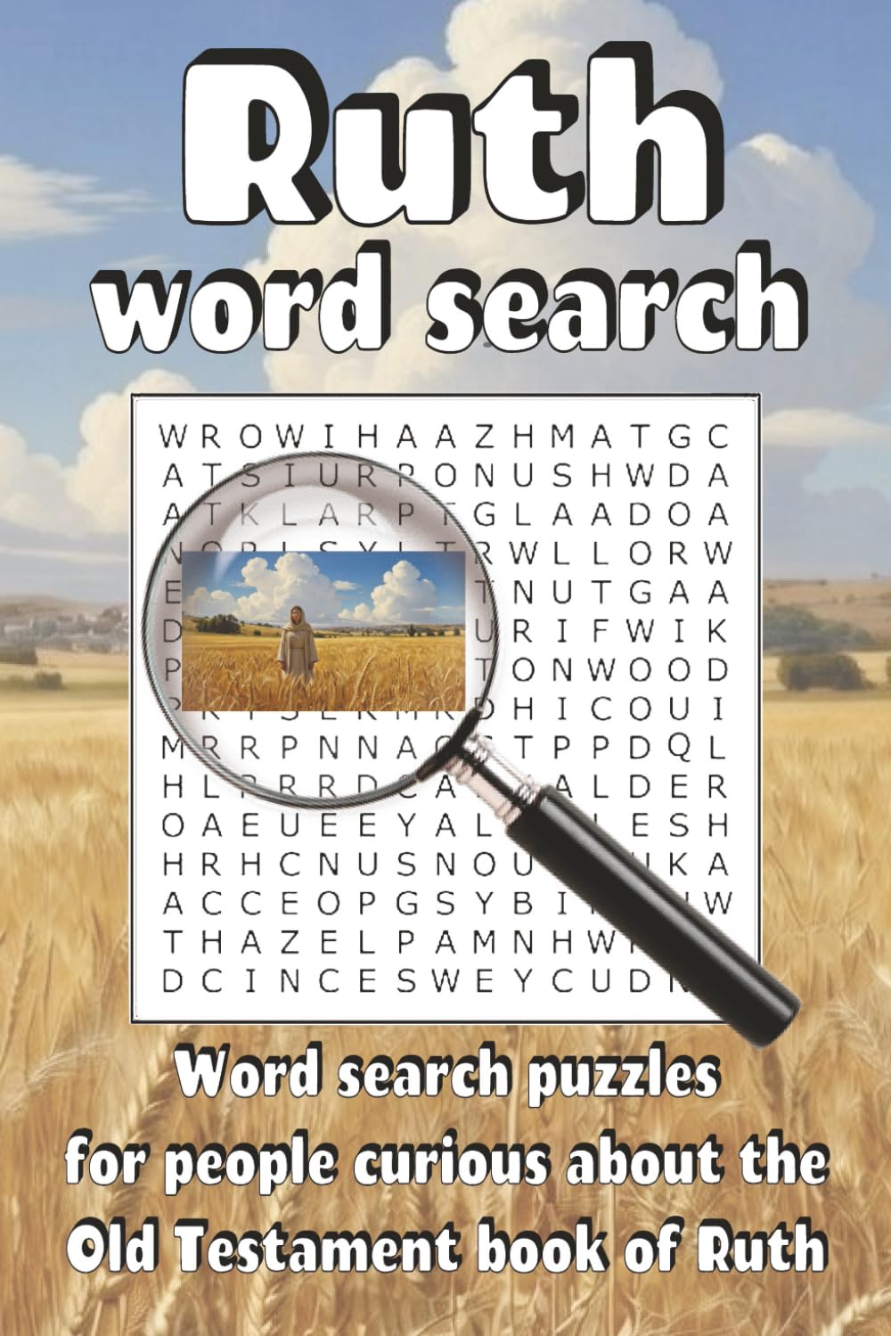 Ruth Word Search: Word search puzzles, with easy to read print, about the story of Ruth in the Old Testament | 6x9 inches, 113 pages | 50+ puzzles … ... and free time (Bible Word Search Books)