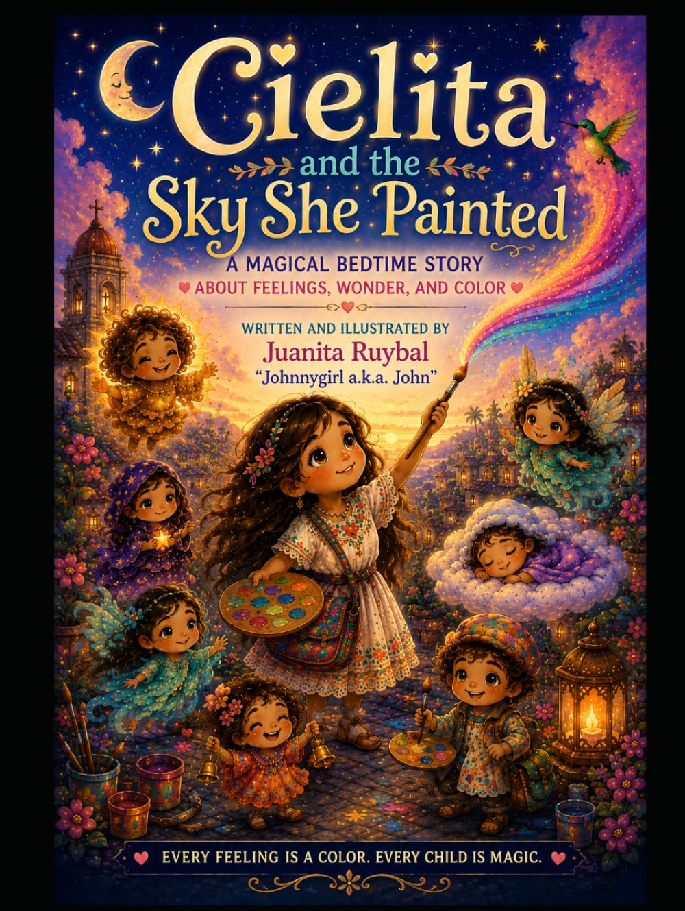 Cielita and the Sky She Painted: A Story of Wonder, Color, Feelings, and the Little Magic Hidden in the Sky