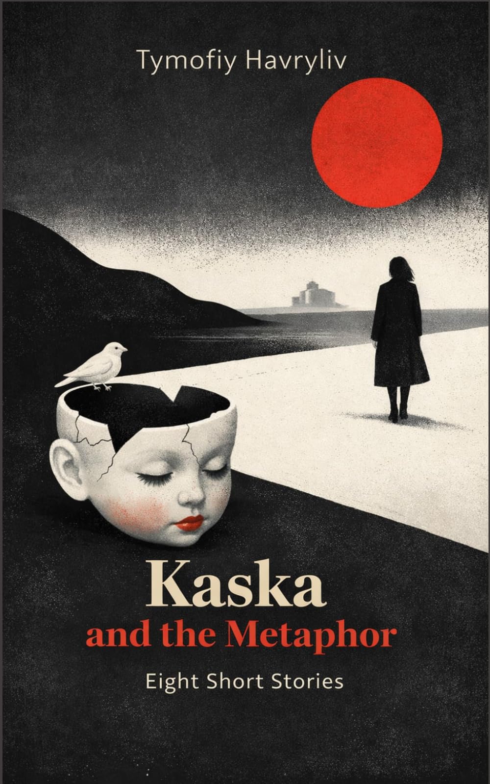 Kaska and the Metaphor: Eight Short Stories