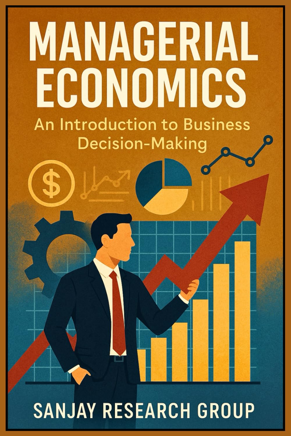 Managerial Economics: An Introduction to Business Decision Making: 3 (Business Study Books By Sanjay Mandavi)