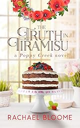 The Truth in Tiramisu (A Poppy Creek Novel Book 2)