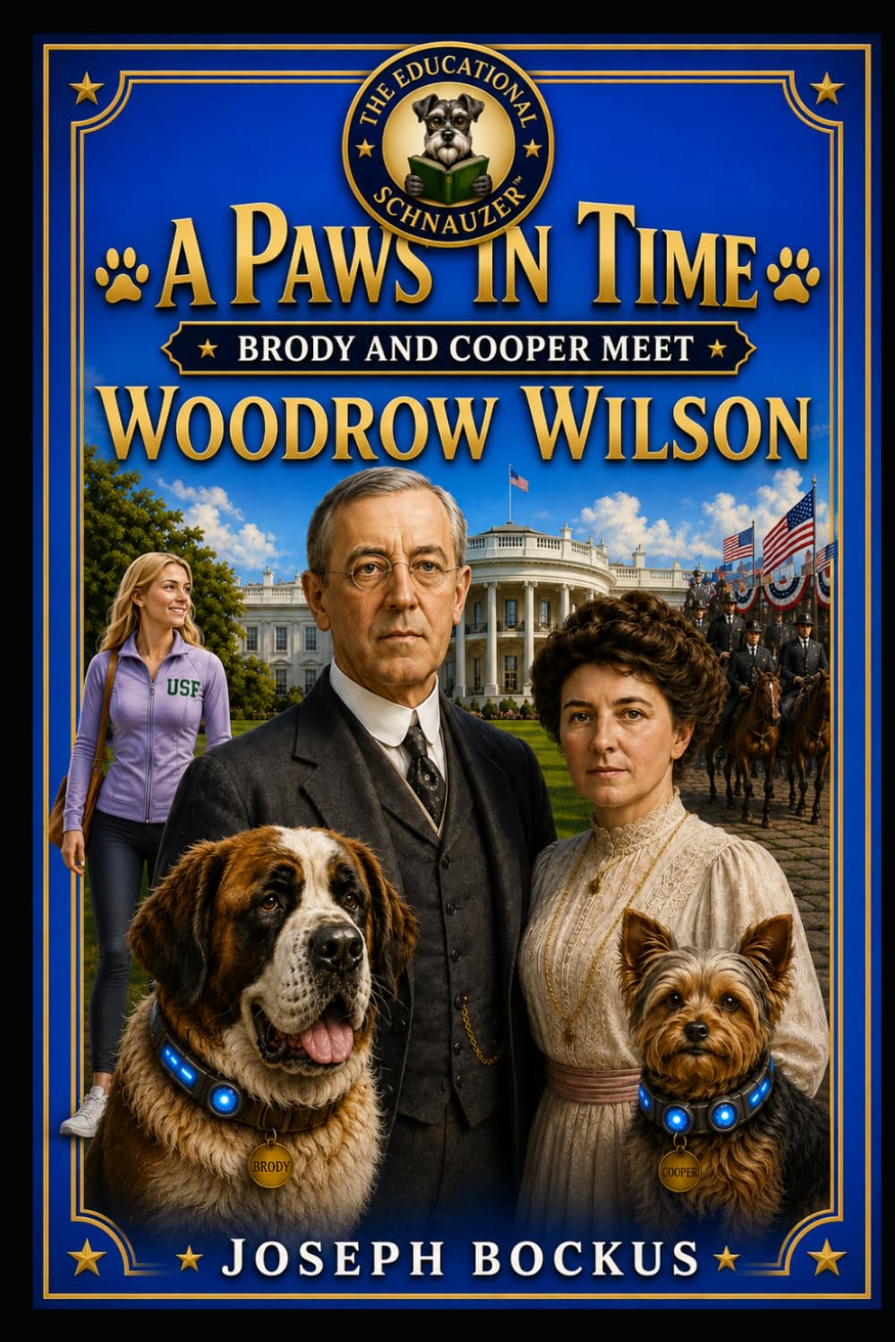 A Paws In Time: Brody and Cooper Meet Woodrow Wilson (A Paws in Time: Brody and Cooper Meet The Presidents)