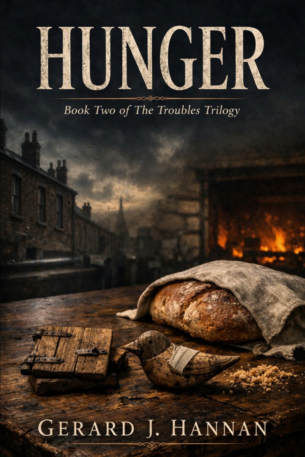 Hunger: Book Two of The Troubles Trilogy