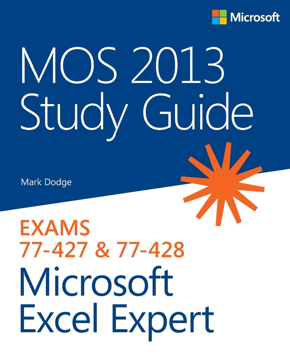 Buy MOS 2013 for Microsoft Excel Expert: Exams 77-427 & 77-428 (MOS Study Guide) — BookShops.in