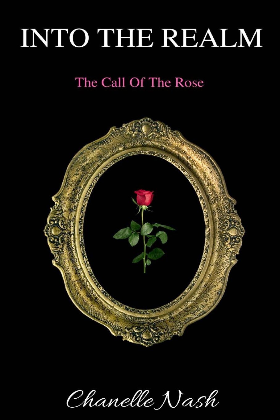 Into The Realm: Volume 1 (The Call of the Rose)